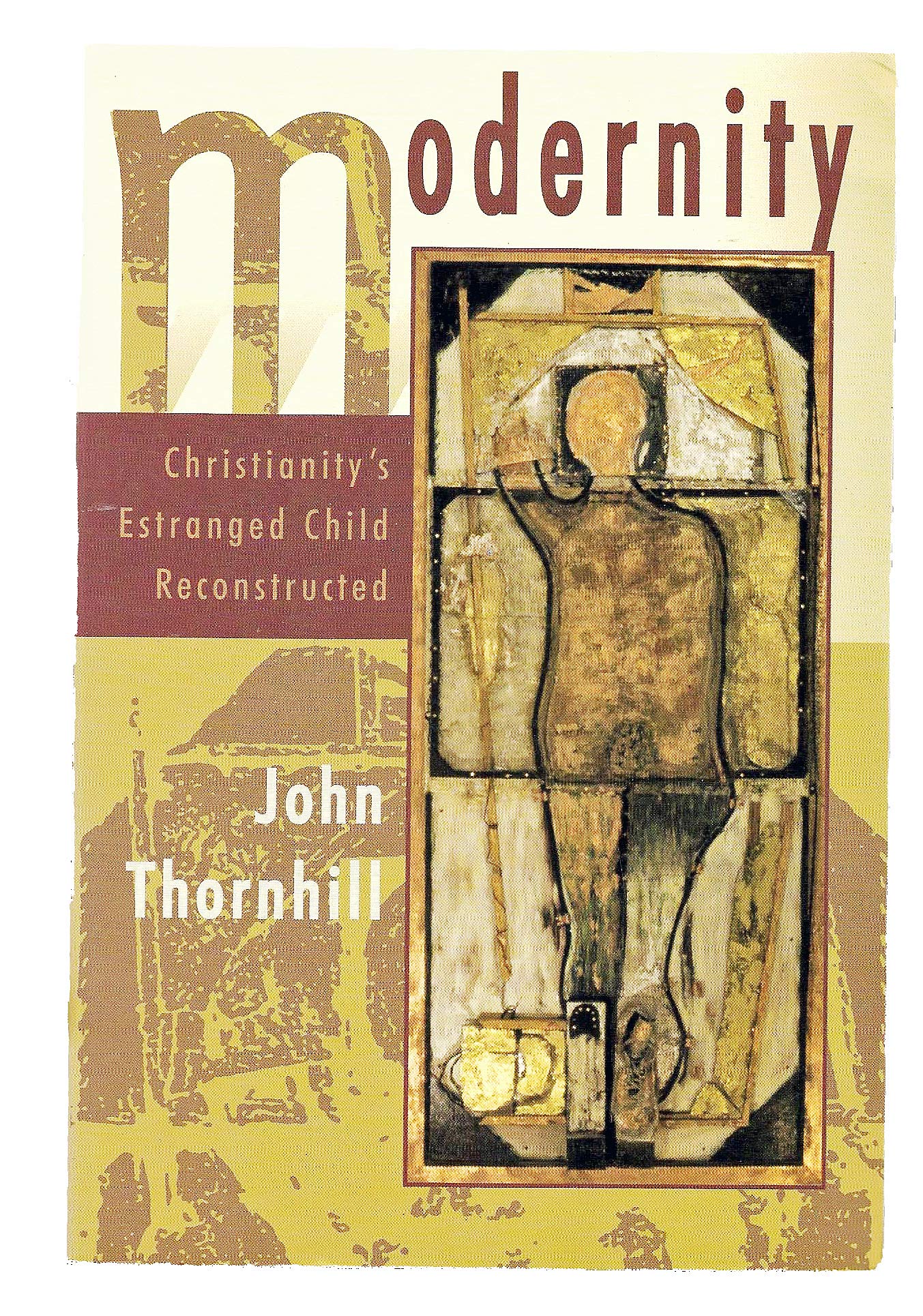 Modernity: Christianity's Estranged Child Reconstructed Religion & Esotericism