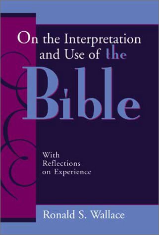 On the Interpretation and Use of the Bible: With Reflections on Experience Religion & Esotericism