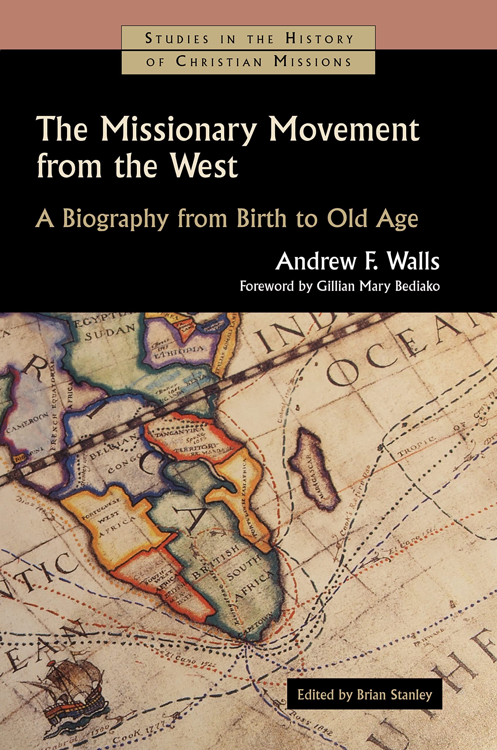 The Missionary Movement from the West: A Biography from Birth to Old Age (Studies in the History of Christian Missions) Business, Finance & Career