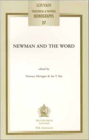 Newman and the Word (Louvian Theological and Pastoral Monographs) Social Sciences