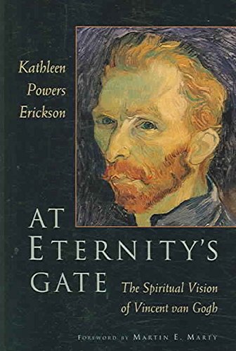 At Eternity's Gate: The Spiritual Vision Of Vincent Van Gogh Art & Literature