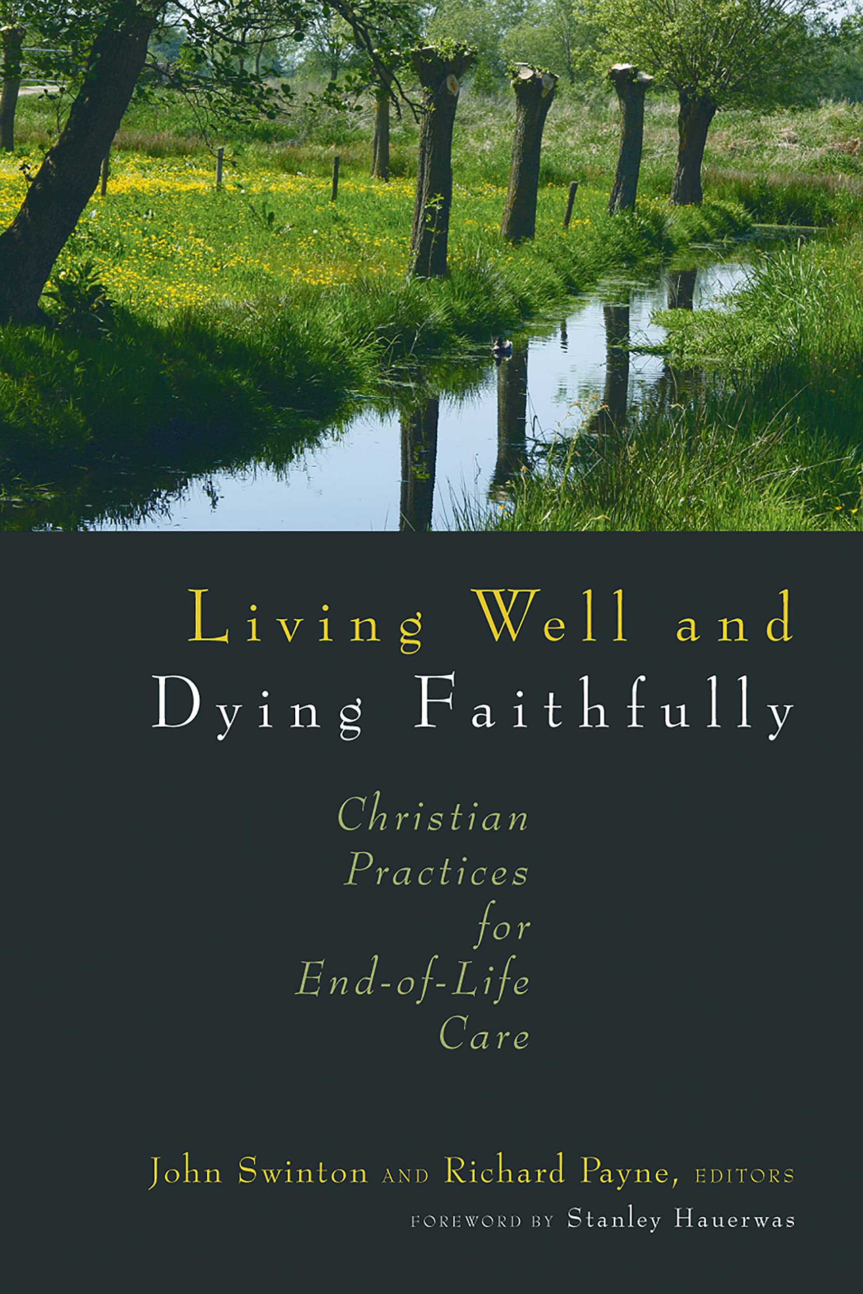Living Well and Dying Faithfully: Christian Practices for End-of-Life Care book