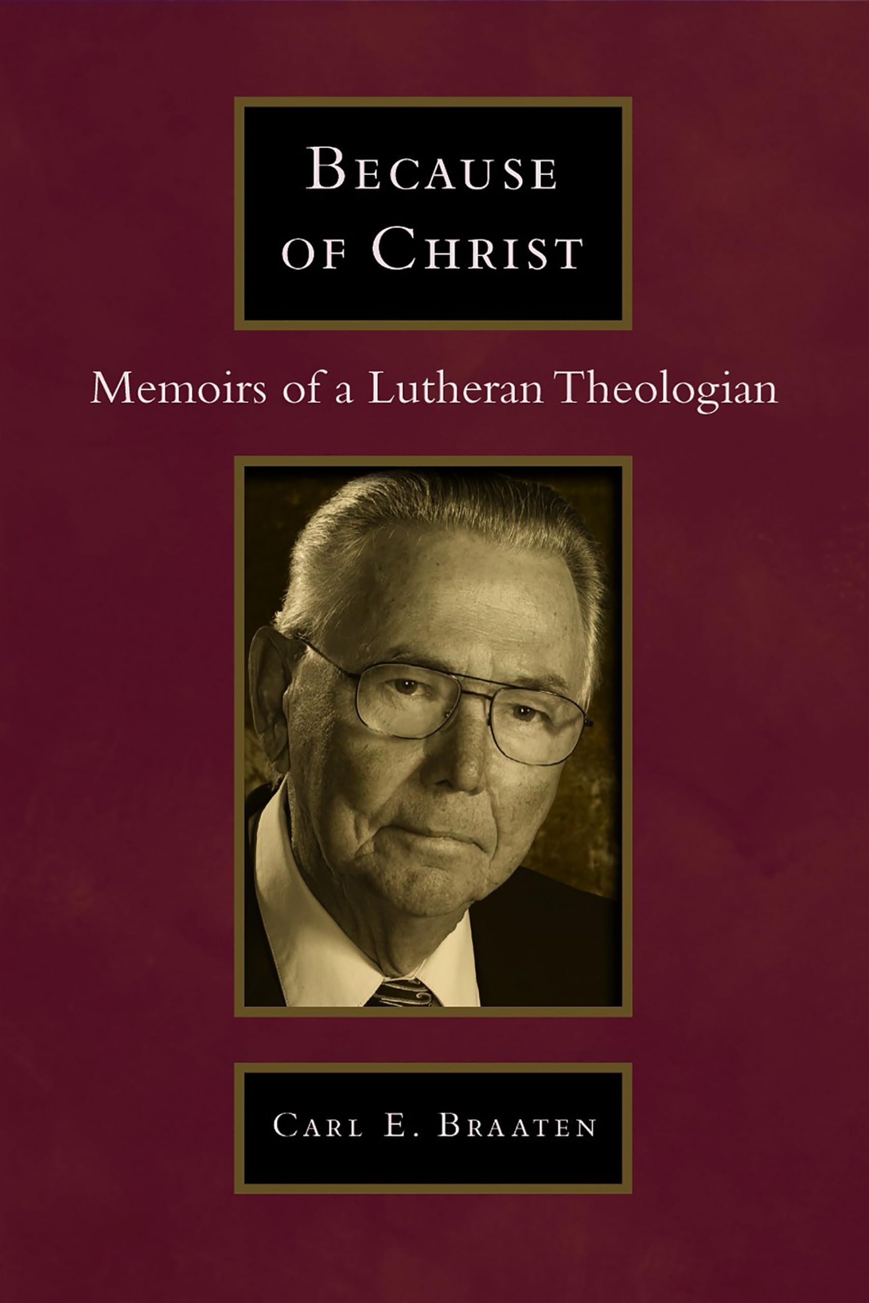 Because of Christ: Memoirs of a Lutheran Theologian Social Sciences