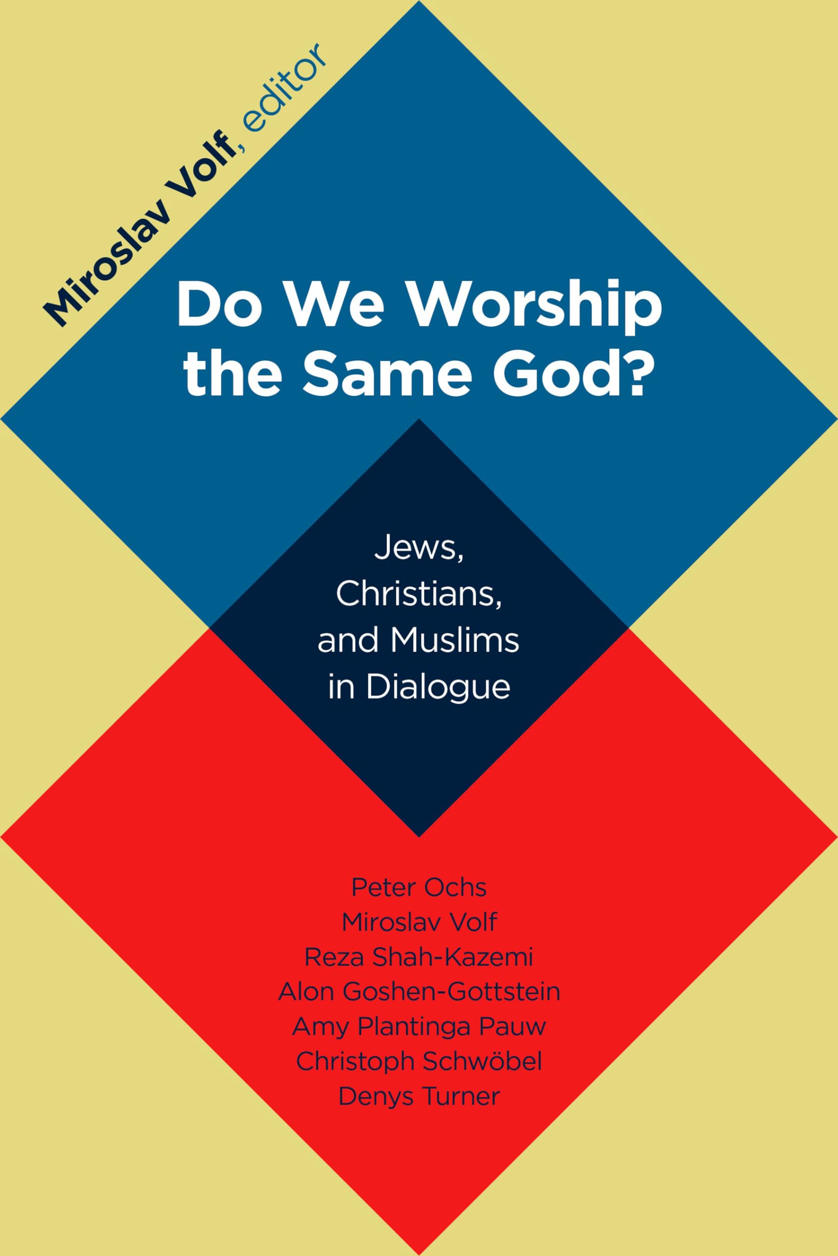 Do We Worship the Same God?: Jews, Christians, and Muslims in Dialogue book