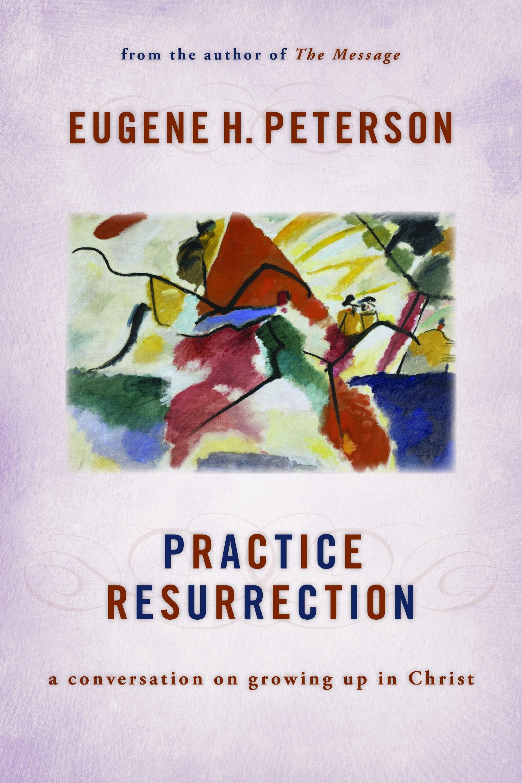 Practice Resurrection: A Conversation on Growing Up in Christ (Eugene Peterson's Five "Conversations" in Spiritual Theology) Social Sciences