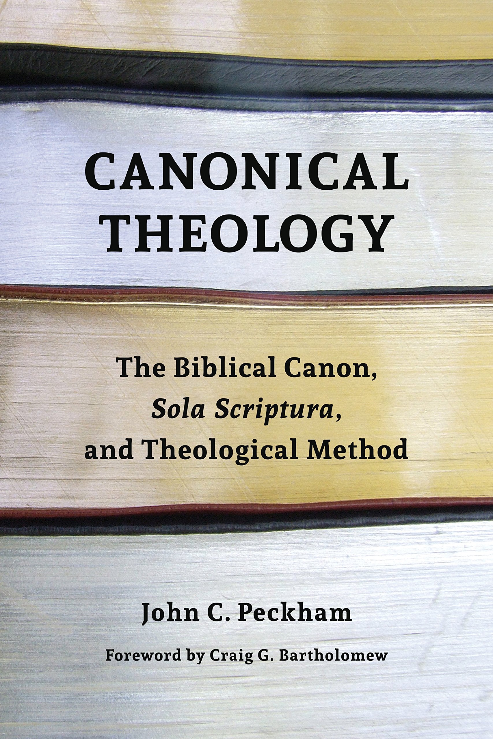Canonical Theology: The Biblical Canon, Sola Scriptura, and Theological Method Religion & Esotericism
