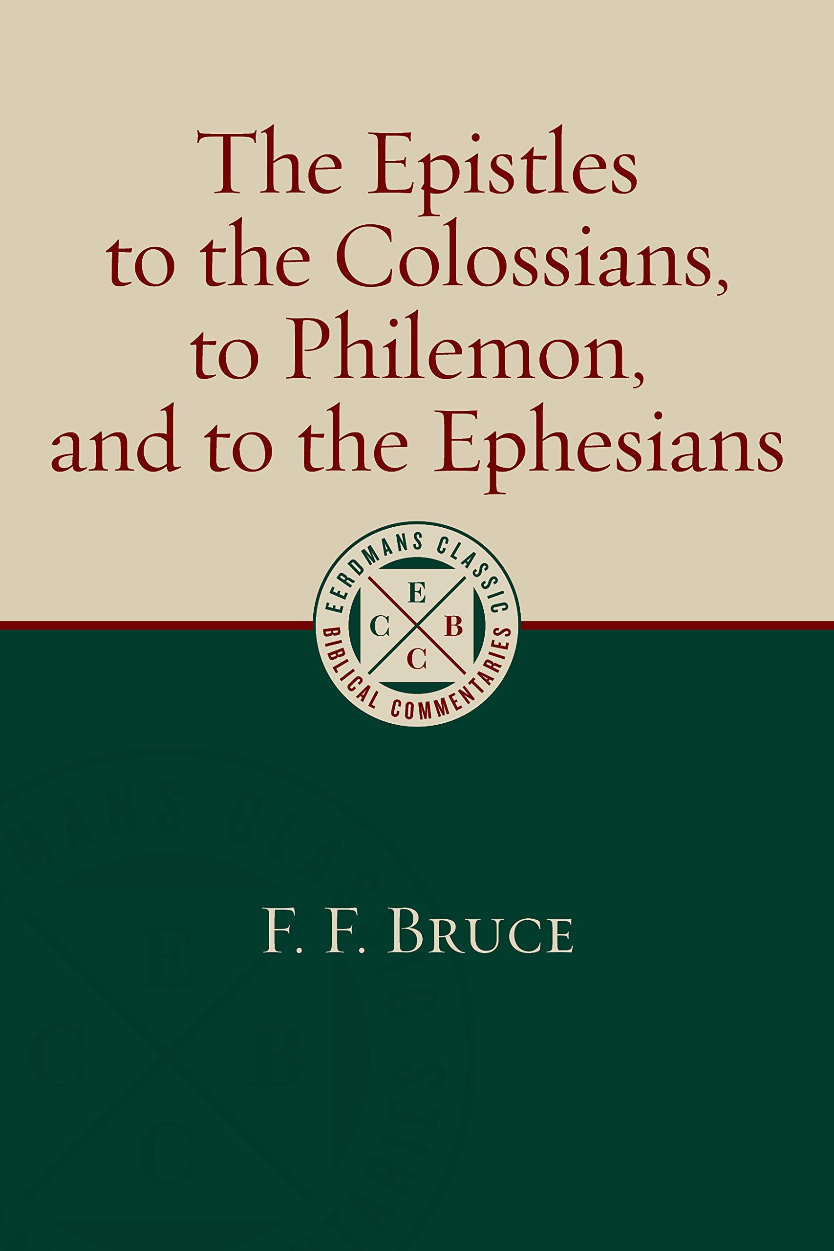 The Epistles to the Colossians, to Philemon, and to the Ephesians (Eerdmans Classic Biblical Commentaries) Film, Art & Culture
