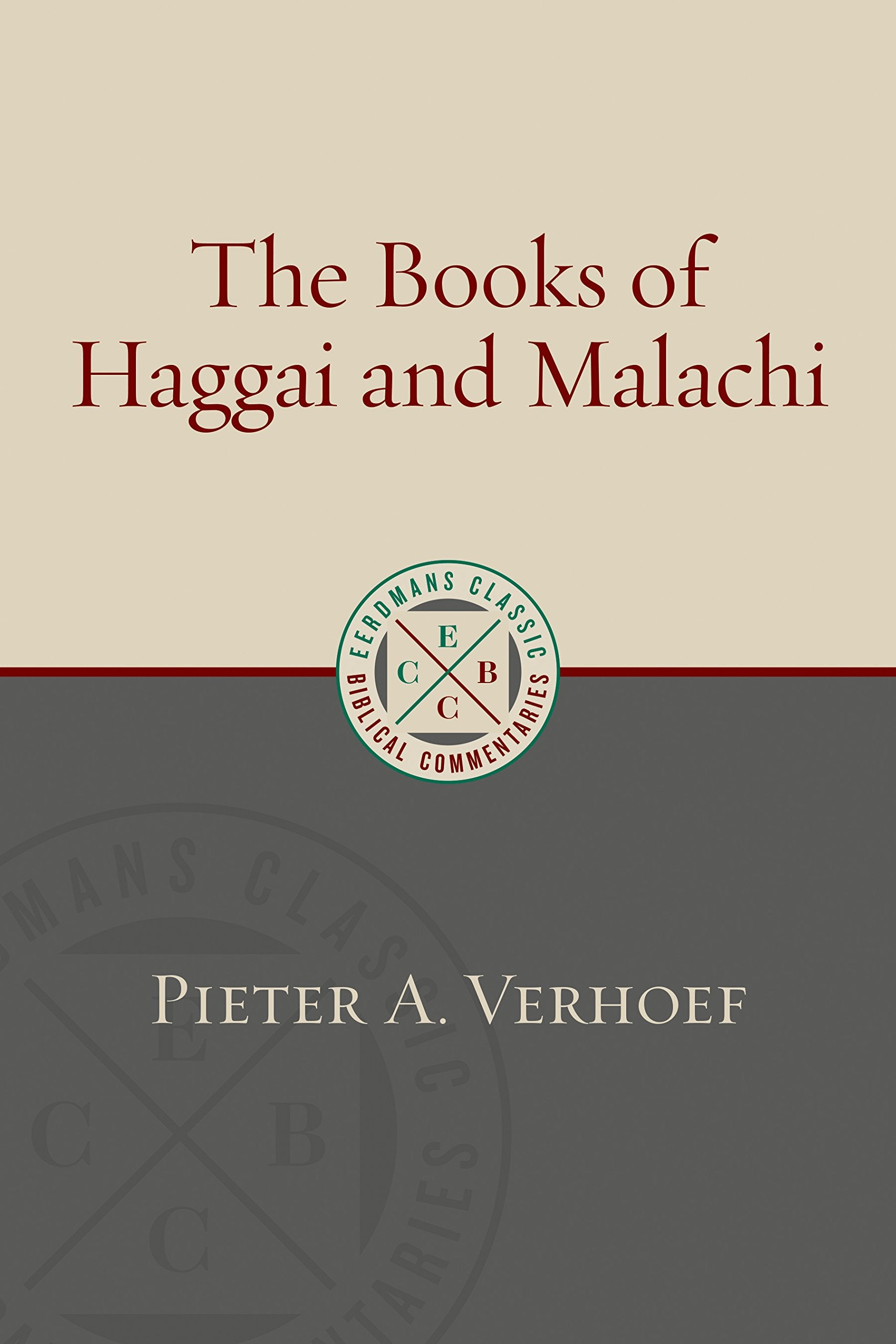 Haggai and Malachi (Eerdmans Classic Biblical Commentaries (ECBC)) Religion & Esotericism