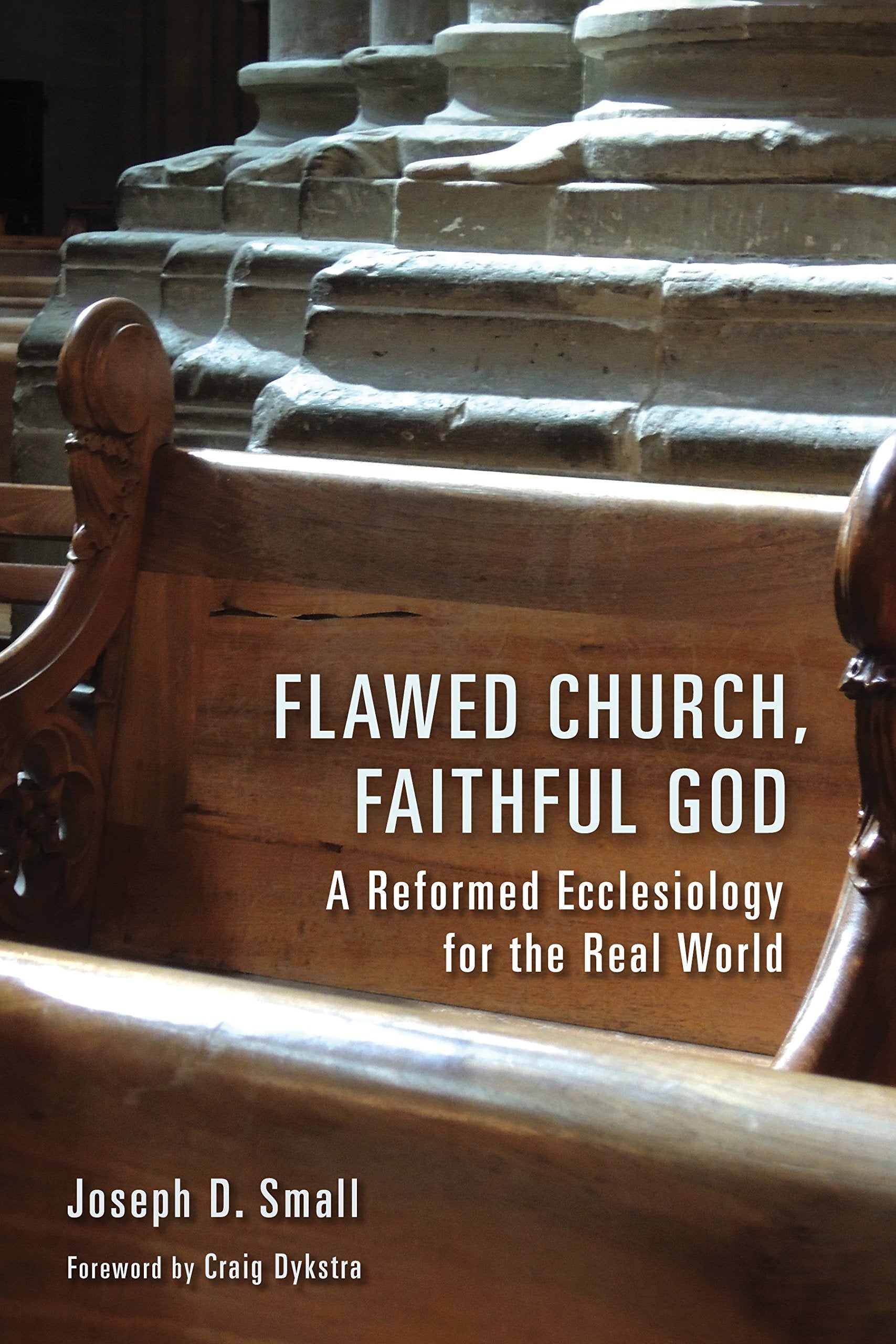 Flawed Church, Faithful God: A Reformed Ecclesiology for the Real World Religion & Esotericism