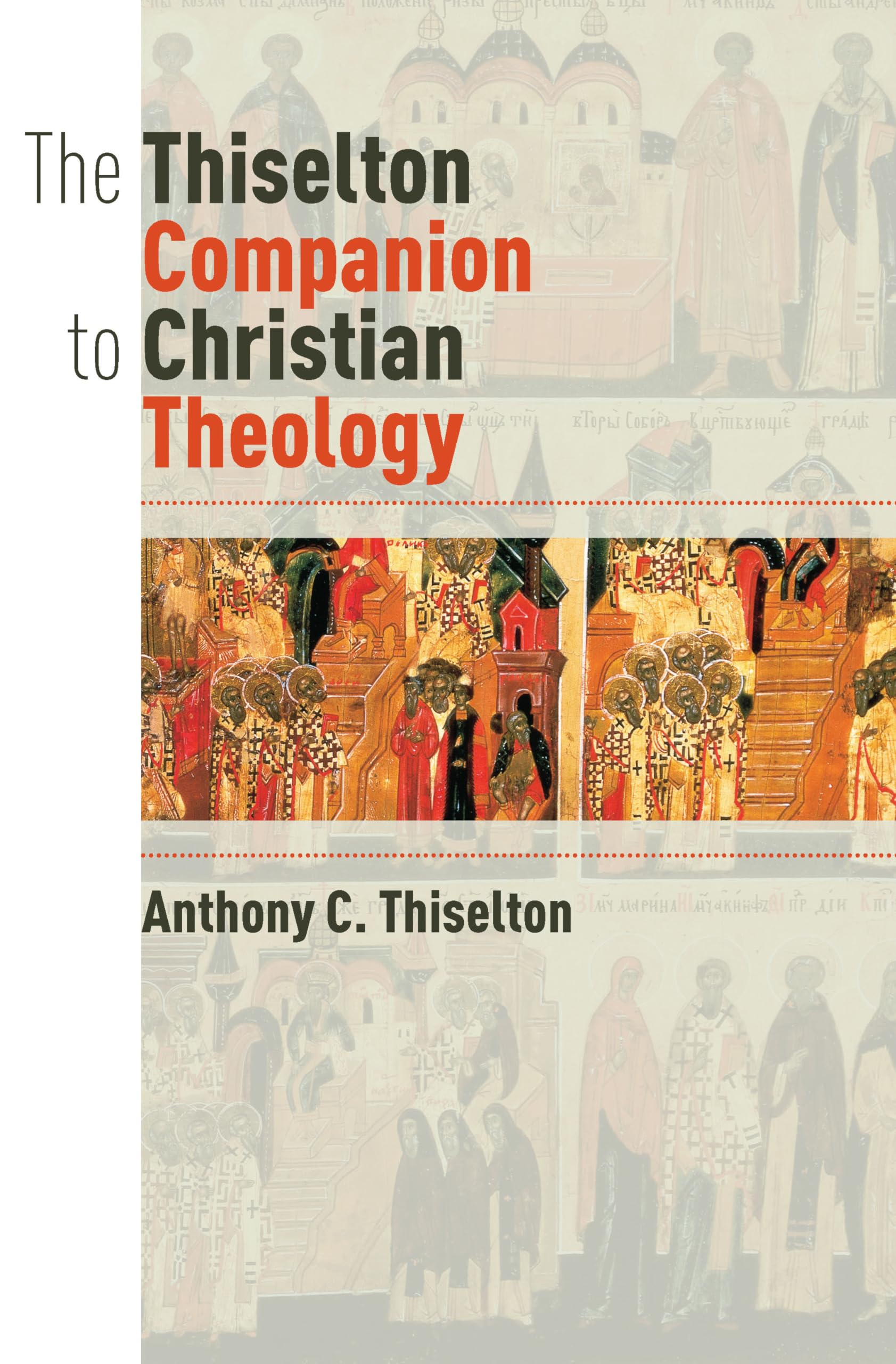 The Thiselton Companion to Christian Theology Reference Books