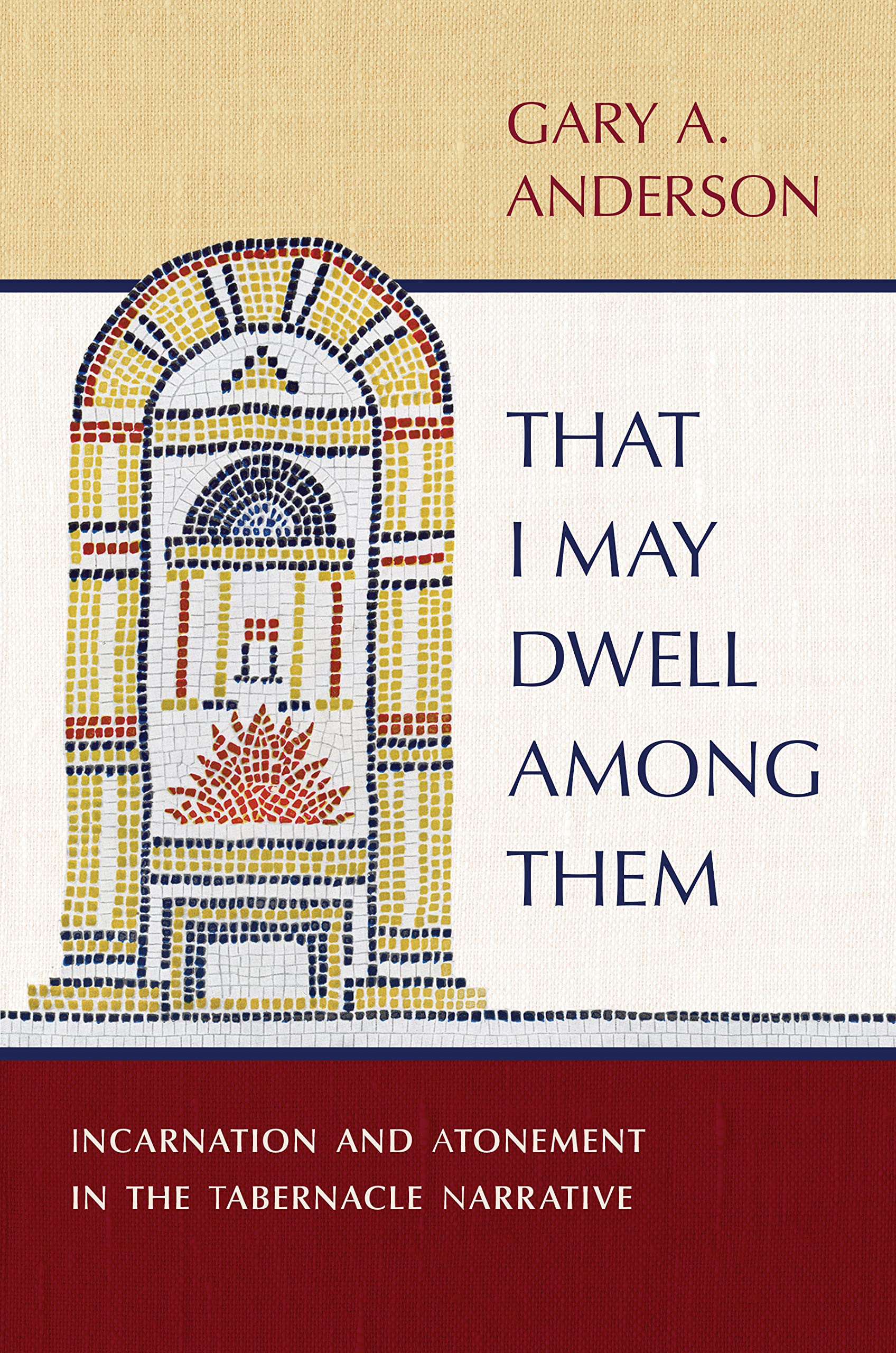 That I May Dwell Among Them: Incarnation and Atonement in the Tabernacle Narrative Religion & Esotericism