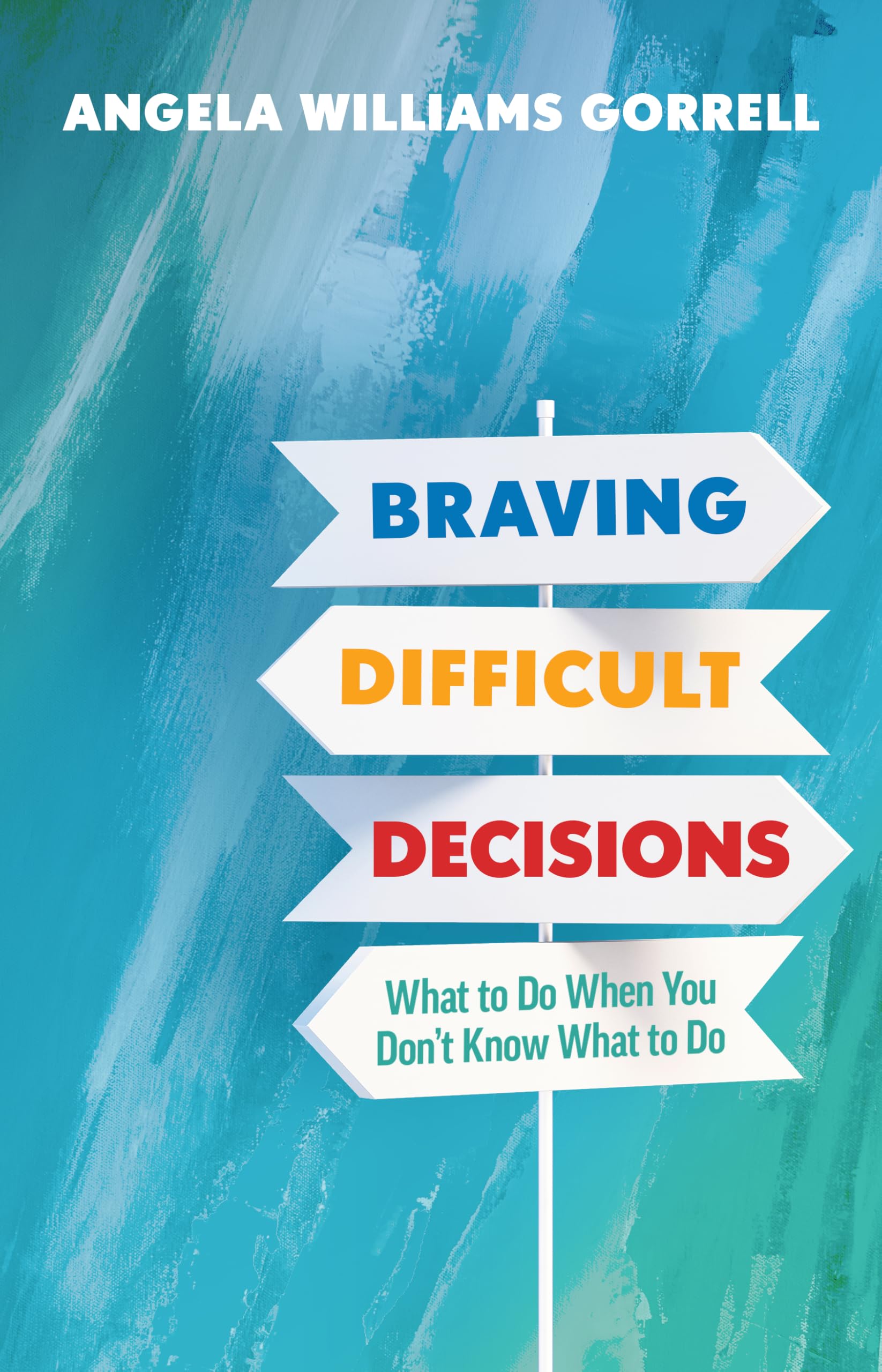 Braving Difficult Decisions: What to Do When You Don’t Know What to Do Health, Nutrition & Fitness