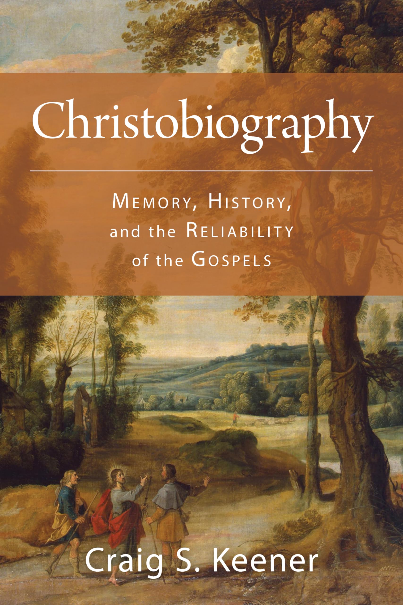 Christobiography: Memory, History, and the Reliability of the Gospels Religion & Esotericism