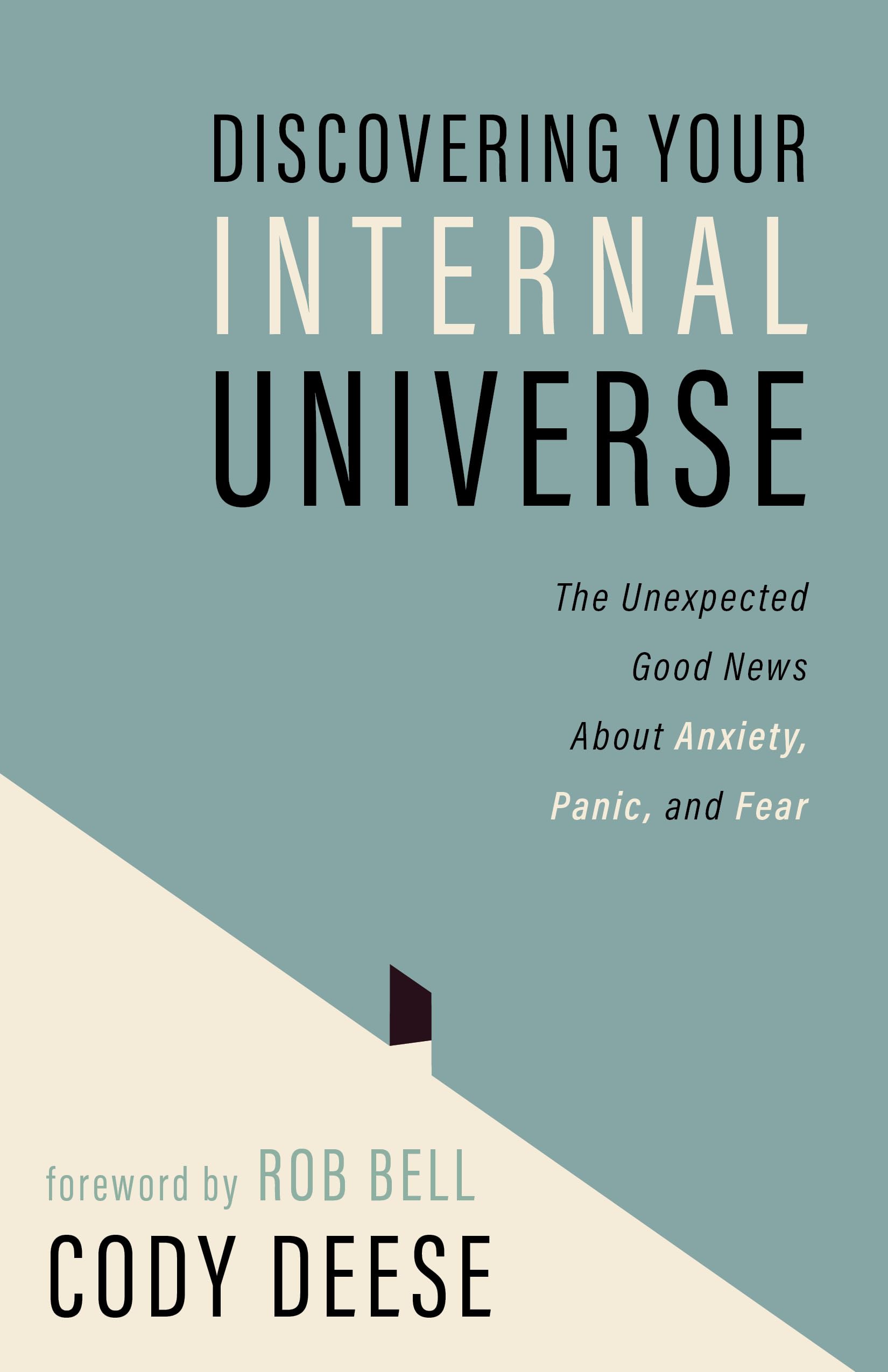 Discovering Your Internal Universe: The Unexpected Good News About Anxiety, Panic, and Fear Health, Nutrition & Fitness