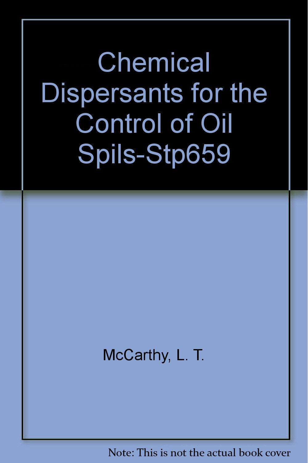 Chemical Dispersants for the Control of Oil Spils-Stp659 Books