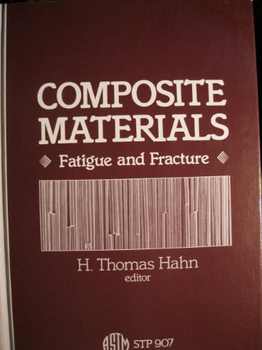 Composite Materials: Fatigue and Fracture: Fatigue and Fracture : a Symposium Sponsored by ASTM Committee D-30 on High Modulus Fibers and Their ... 1984 (Astm Special Technical Publication) Business & Technology