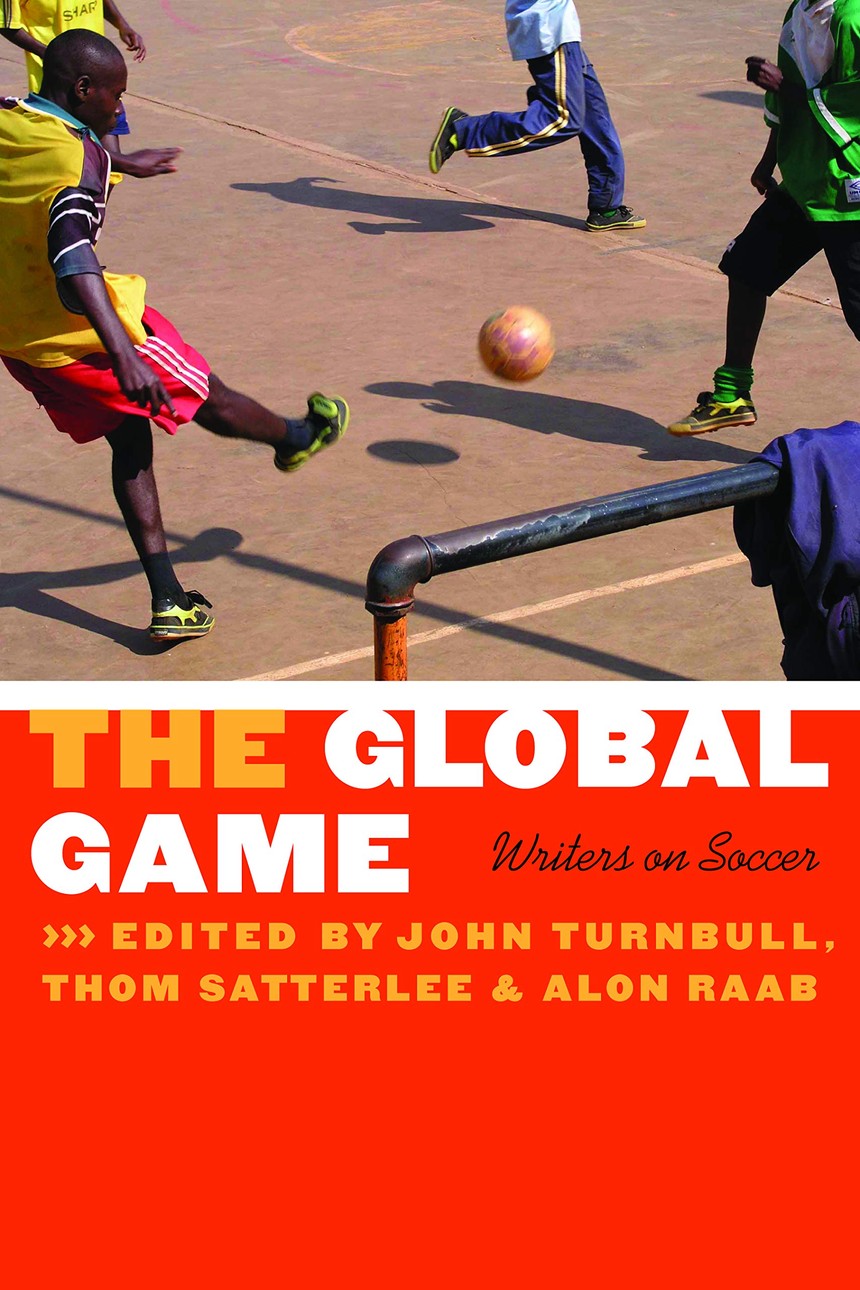 The Global Game: Writers on Soccer (Bison Original) Leisure & Fun