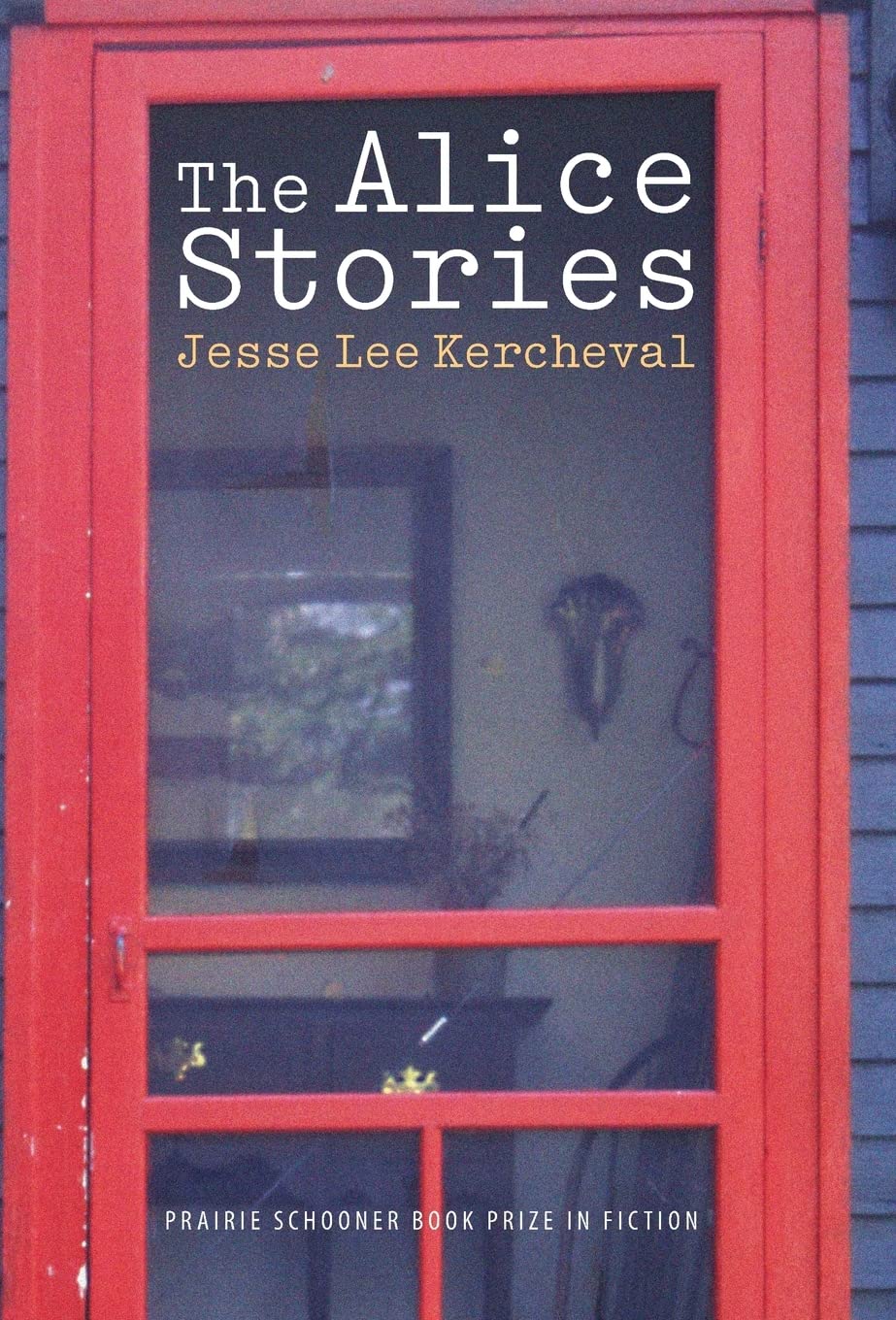 The Alice Stories (Prairie Schooner Book Prize in Fiction) Contemporary literature