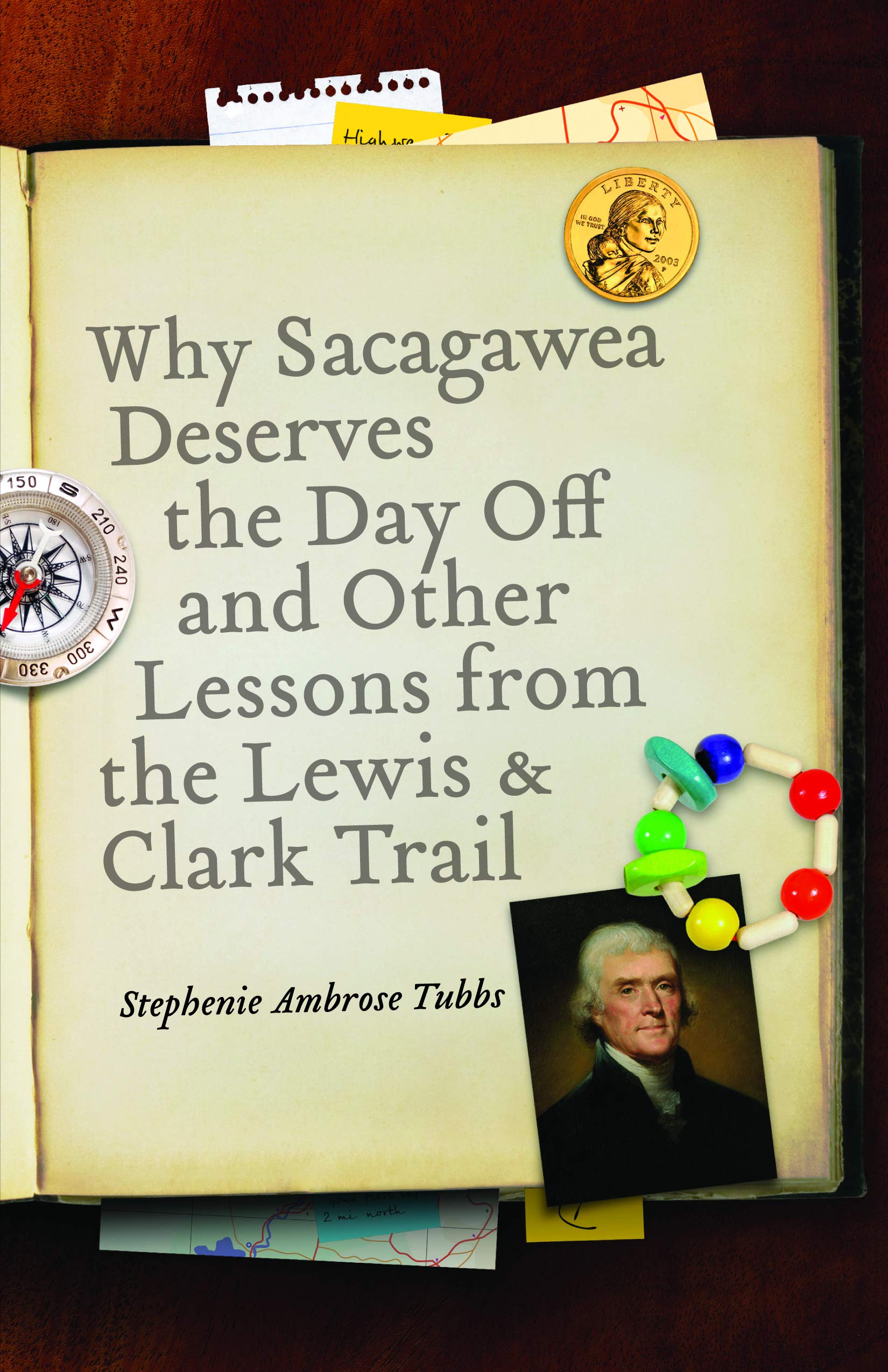 Why Sacagawea Deserves the Day Off & Other Lessons from the Le Wis & Clark Trail (Bison Original) Social Sciences
