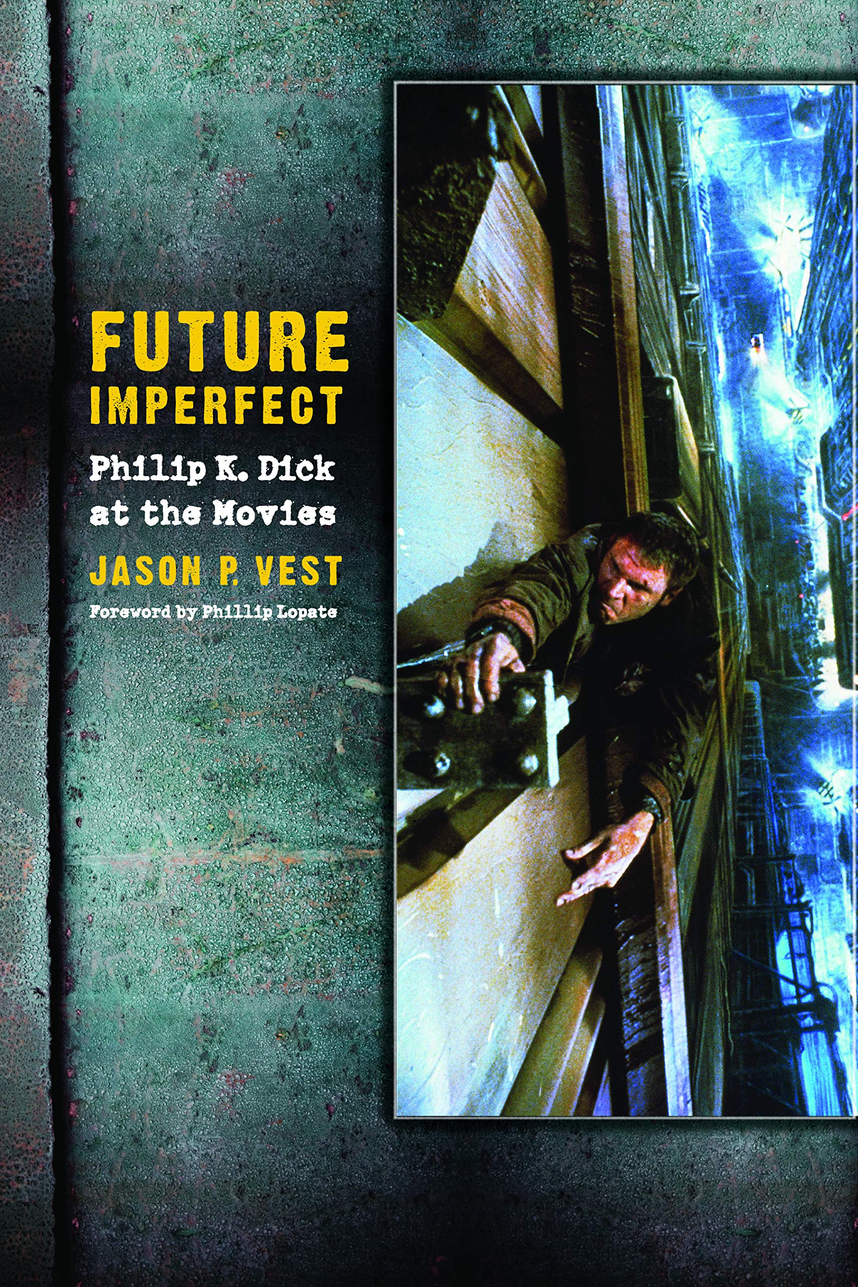 Future Imperfect: Philip K. Dick at the Movies book