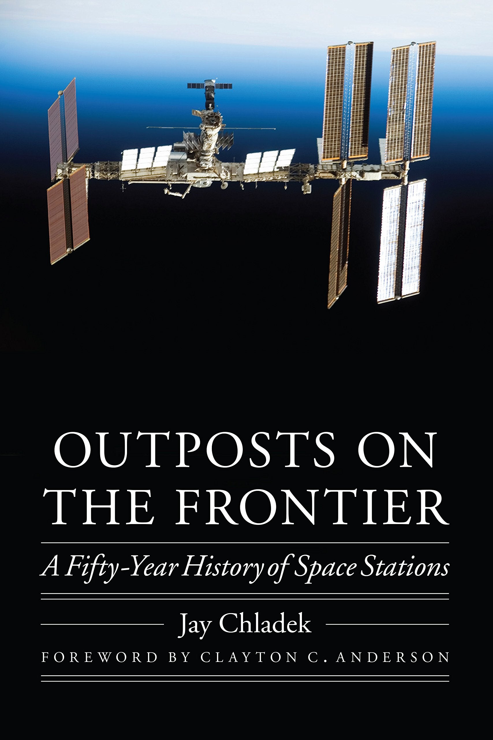 Outposts on the Frontier: A Fifty-Year History of Space Stations book