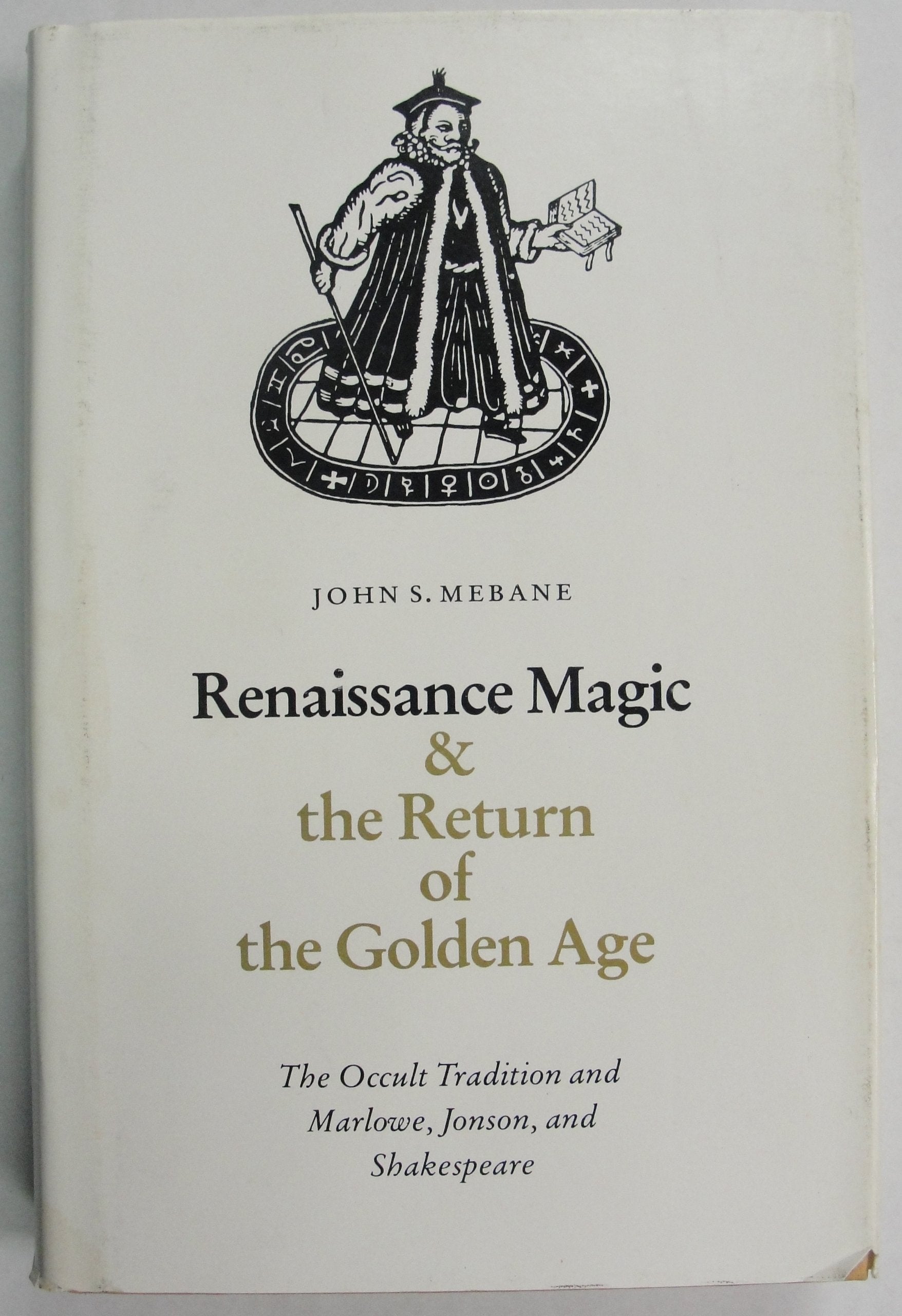 Renaissance Magic and the Return of the Golden Age: The Occult Tradition and Marlowe, Jonson, and Shakespeare Contemporary literature