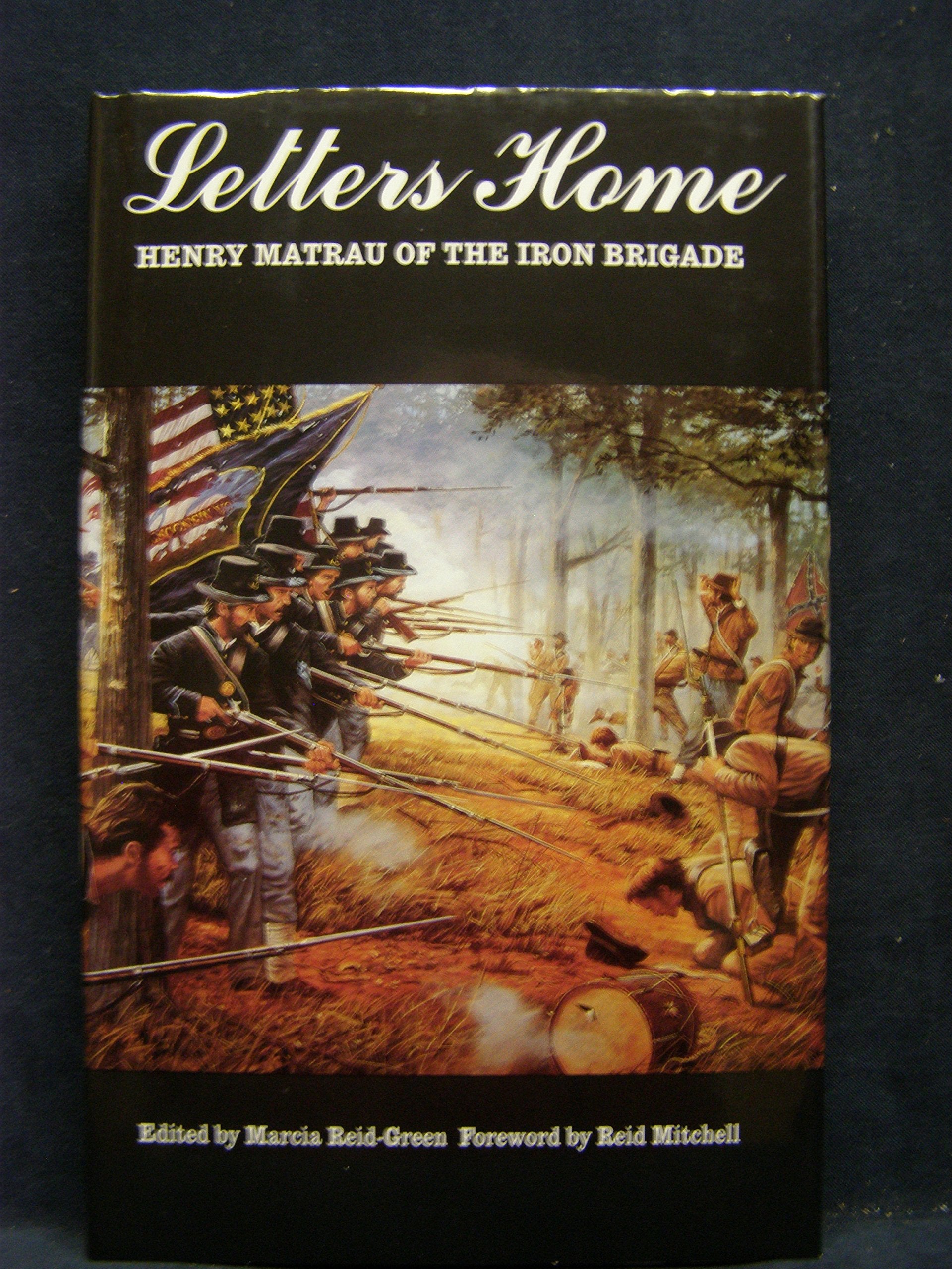 Letters Home: Henry Matrau of the Iron Brigade Memories