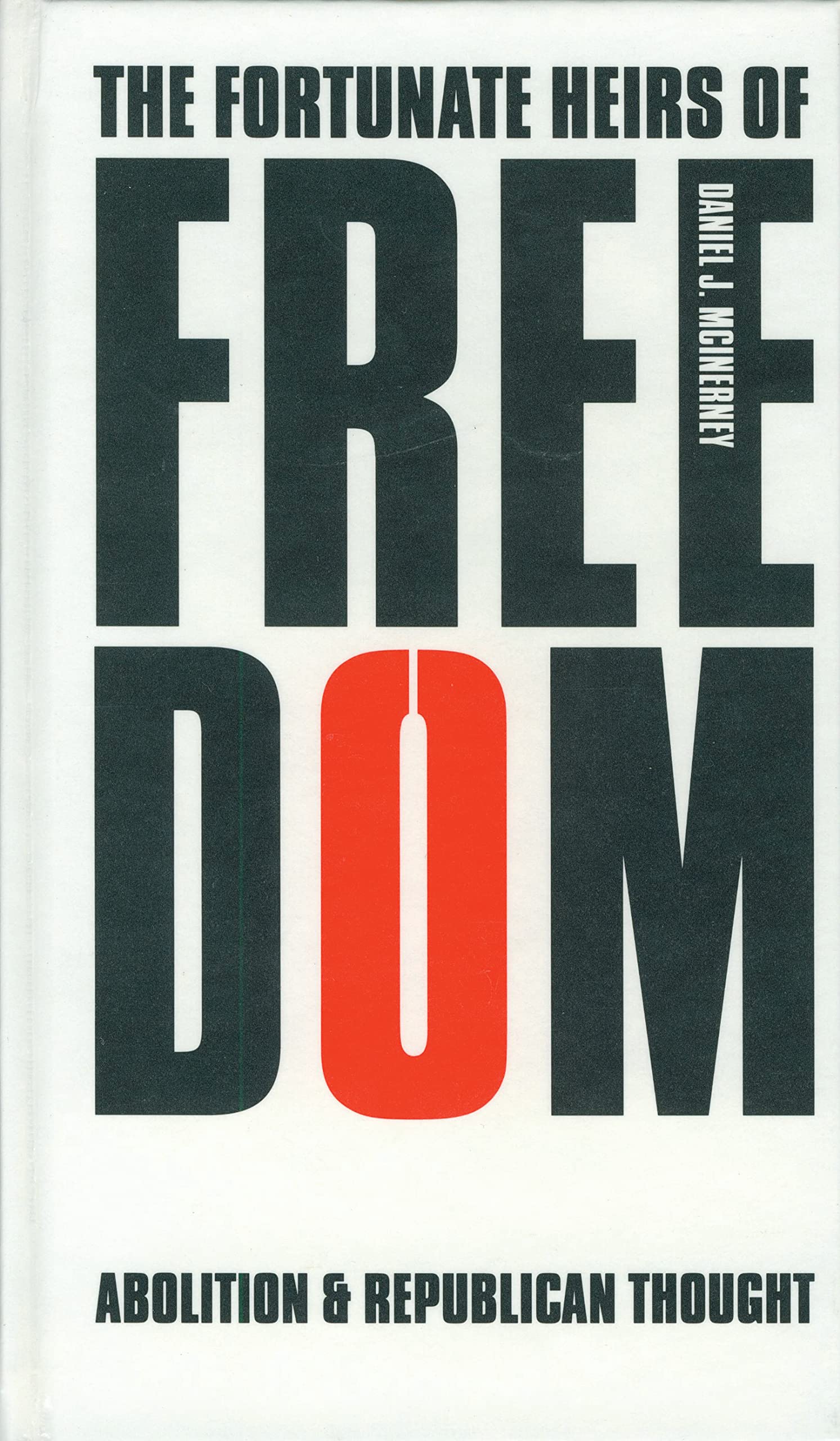 The Fortunate Heirs of Freedom: Abolition and Republican Thought Social Sciences