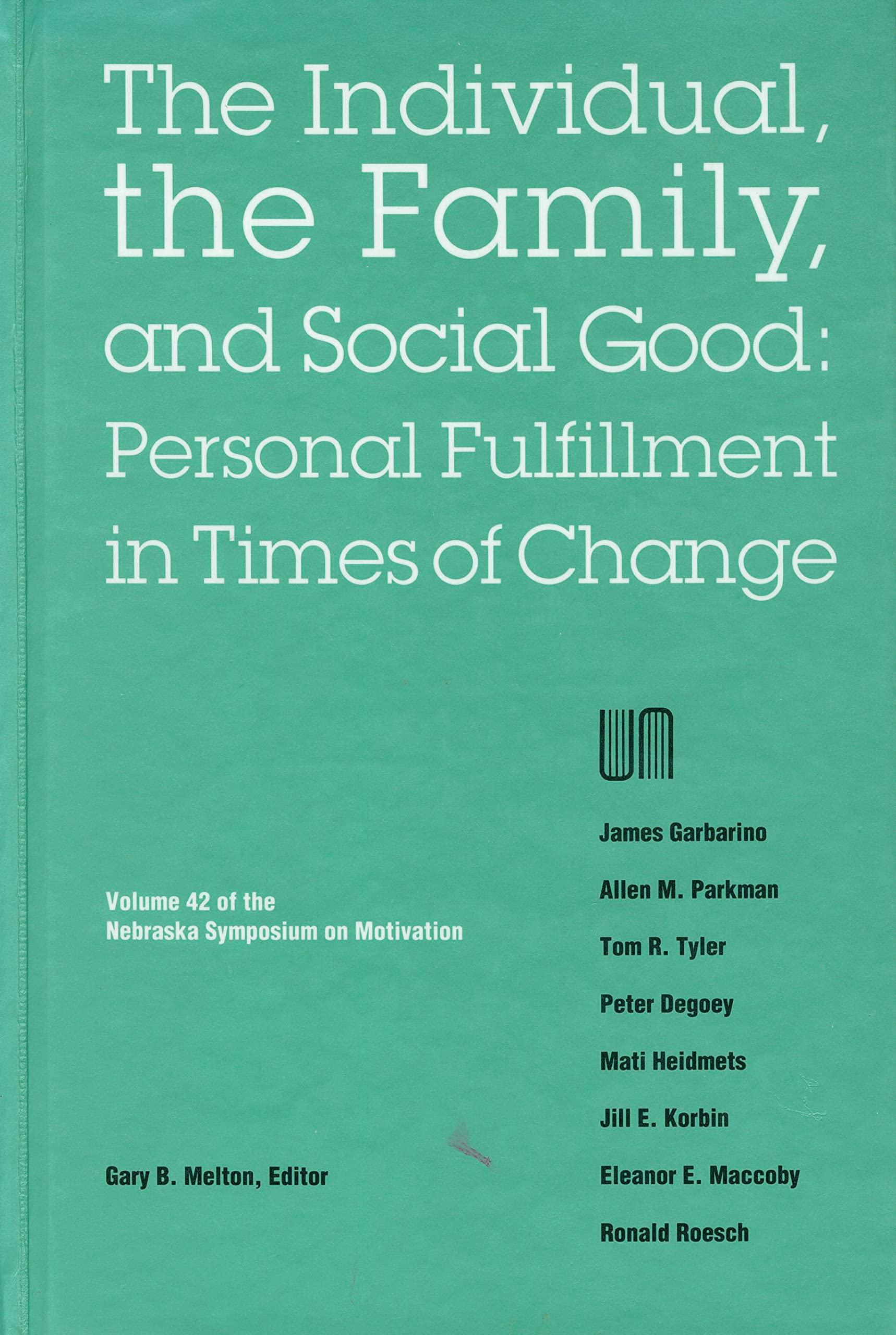 Nebraska Symposium on Motivation, 1994, Volume 42: The Individual, the Family, and Social Good: Personal Fulfillment in Times of Change Business, Finance & Career