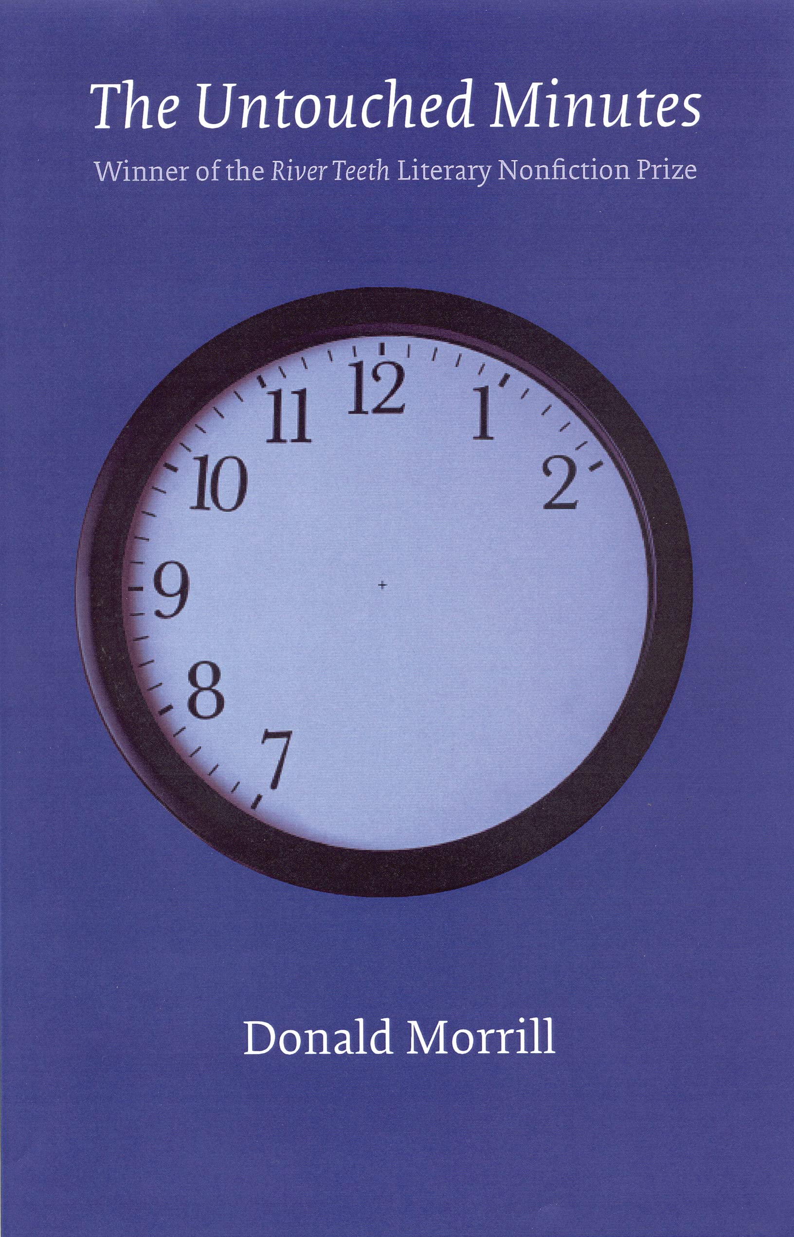 The Untouched Minutes (River Teeth Literary Nonfiction Prize Series) Essays & Short Stories