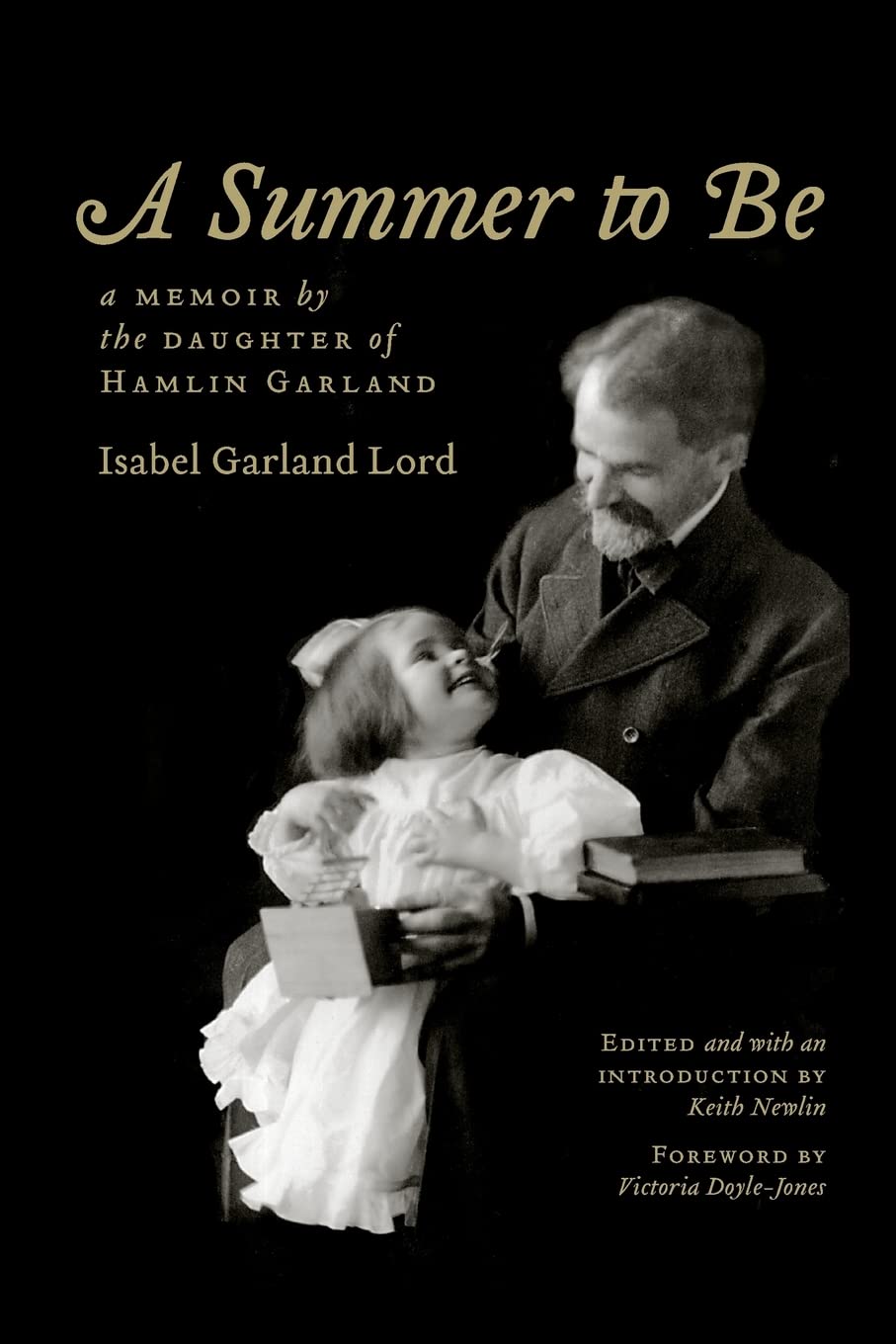 A Summer to Be: A Memoir by the Daughter of Hamlin Garland Art & Literature