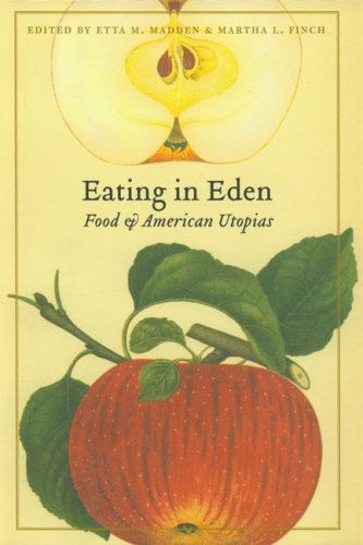 Eating in Eden: Food And American Utopias (At Table Series) Leisure, Home & Garden
