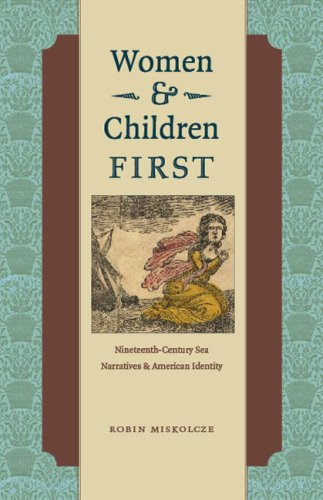 Women & Children First: Nineteenth-century Sea Narratives & American Identity: Nineteenth-Century Sea Narratives and American Identity Books