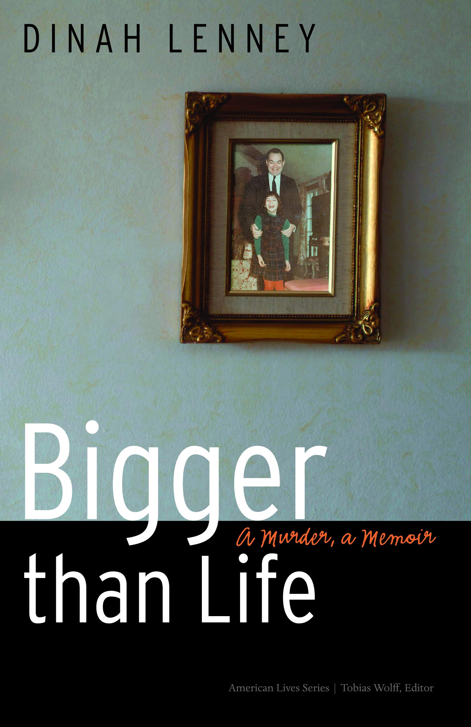 Bigger Than Life: A Murder, a Memoir (American Lives) Law