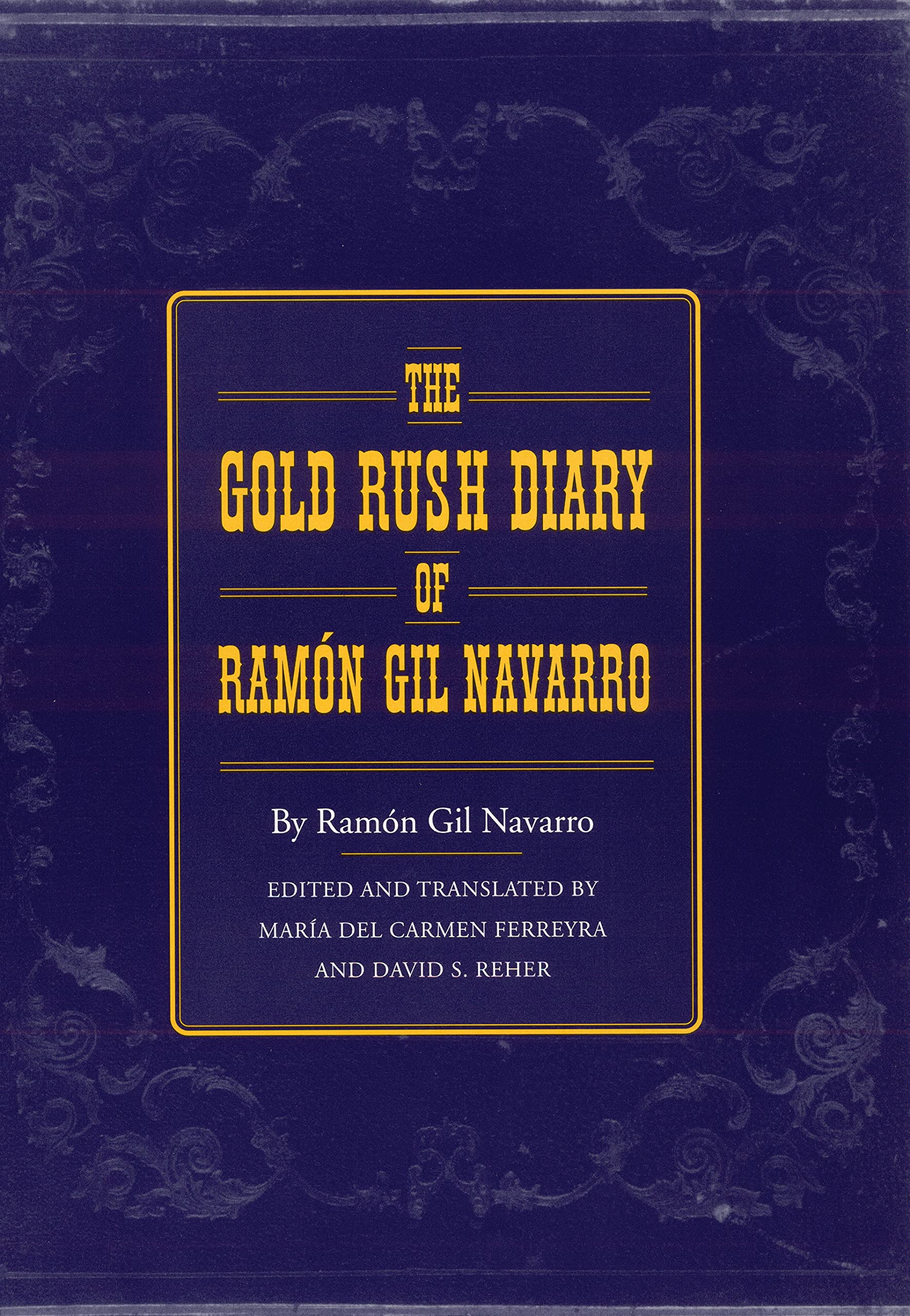 The Gold Rush Diary of Ramon Gil Navarro Essays & Short Stories