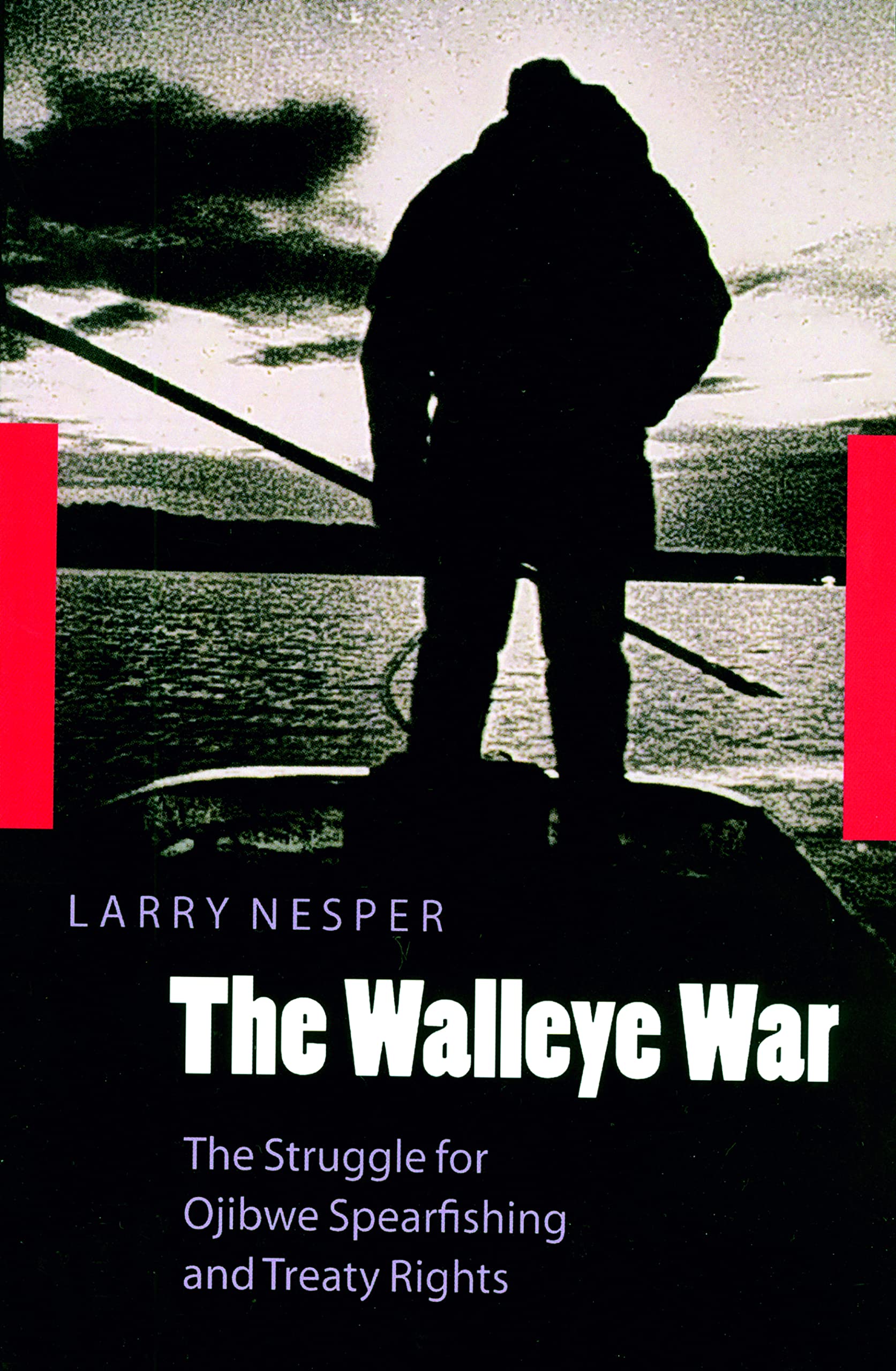 The Walleye War: The Struggle for Ojibwe Spearfishing and Treaty Rights General education