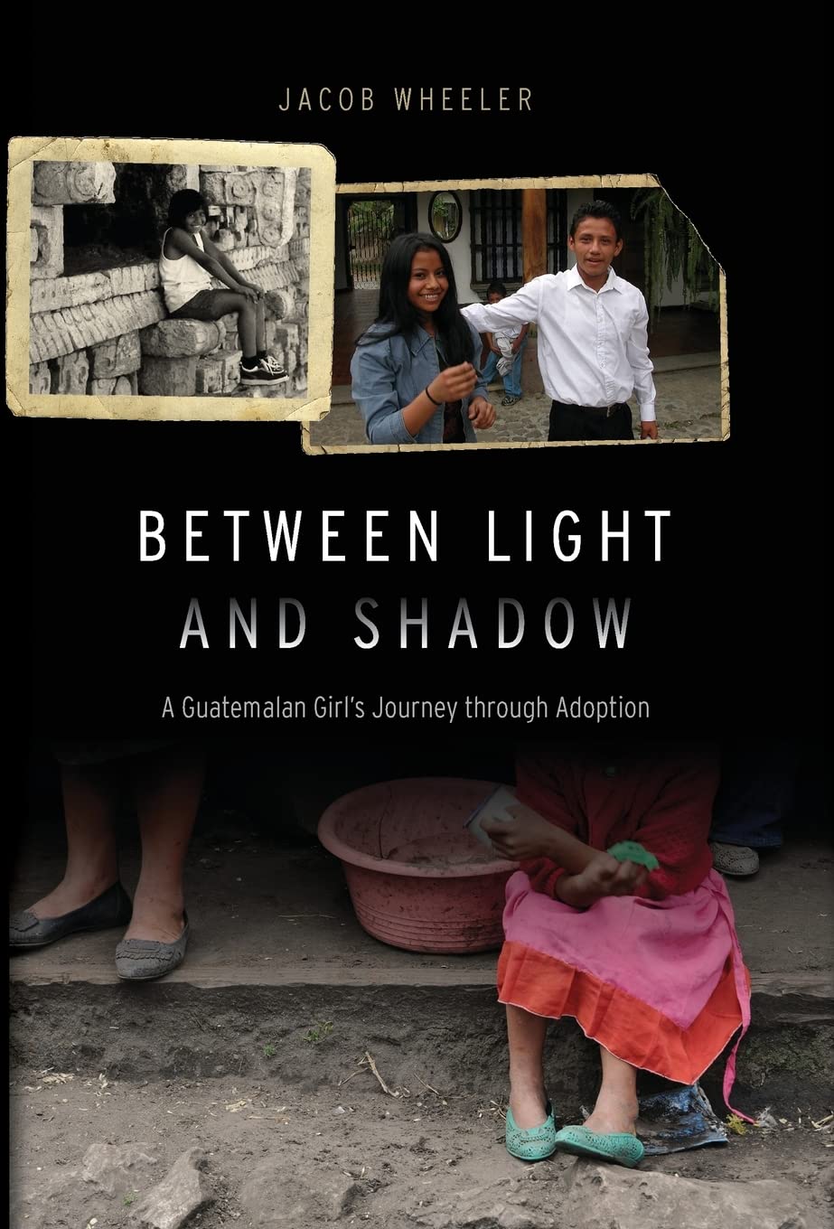 Between Light and Shadow: A Guatemalan Girl's Journey through Adoption Social Sciences