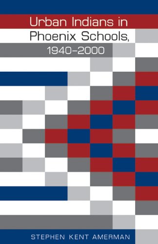 Urban Indians in Phoenix Schools, 1940-2000 (Indigenous Education) Books