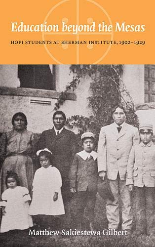 Education Beyond the Mesas: Hopi Students at Sherman Institute, 1902-1929 (Indigenous Education) Books