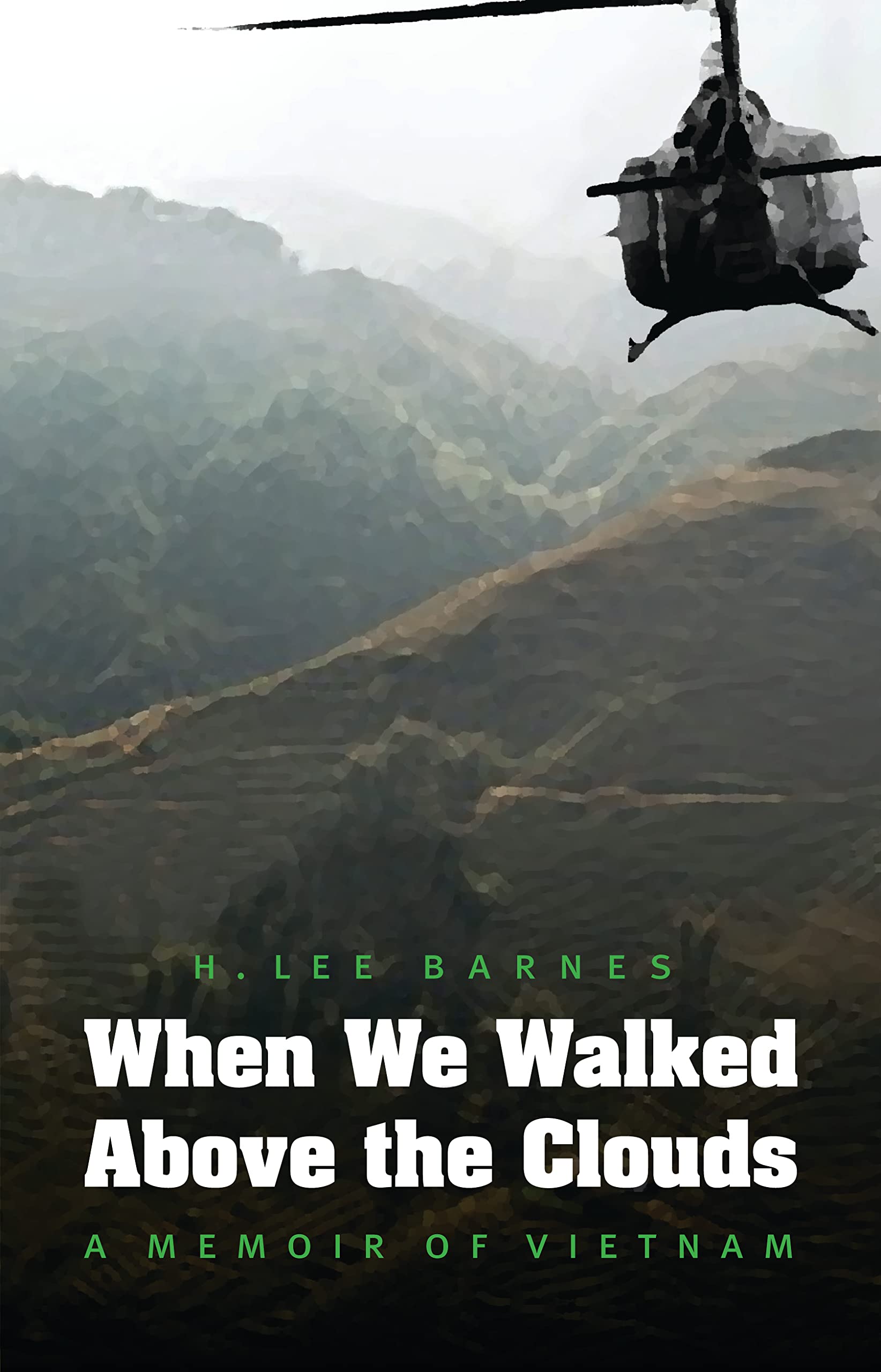 When We Walked Above the Clouds: A Memoir of Vietnam Memories
