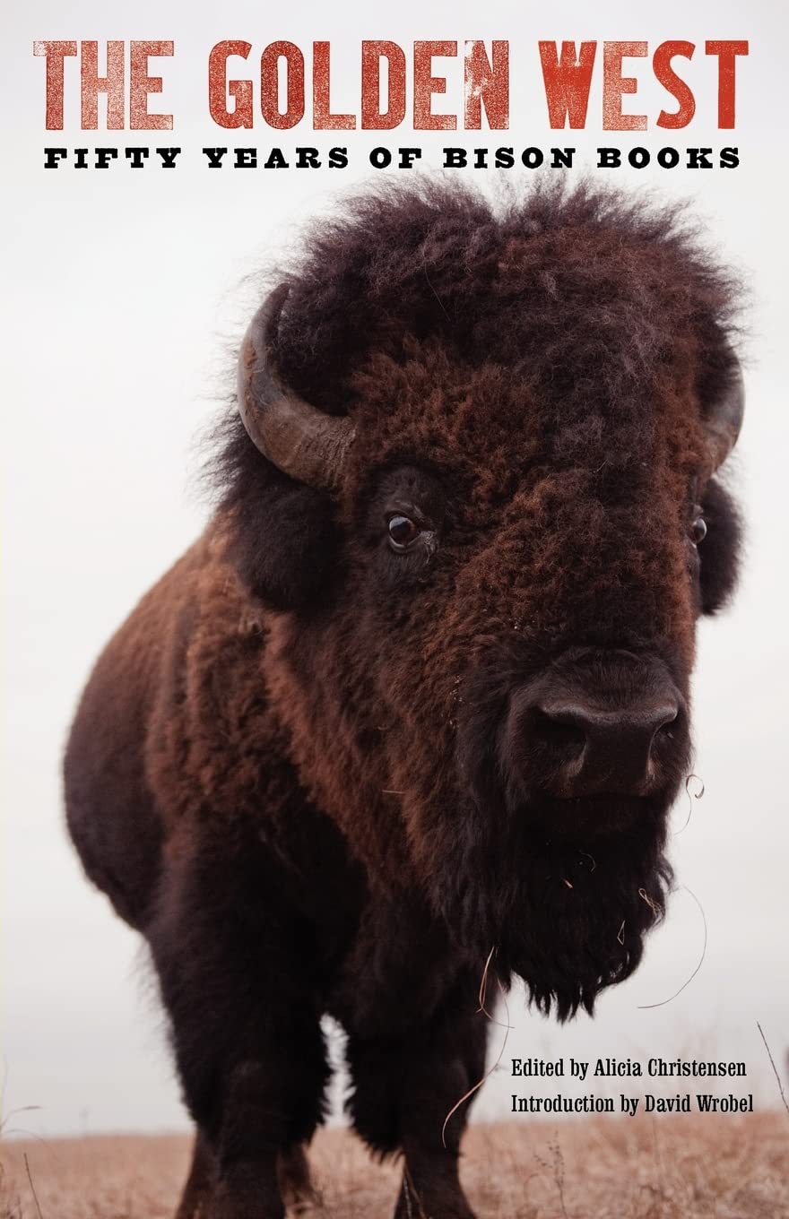 The Golden West: Fifty Years of Bison Books Contemporary literature