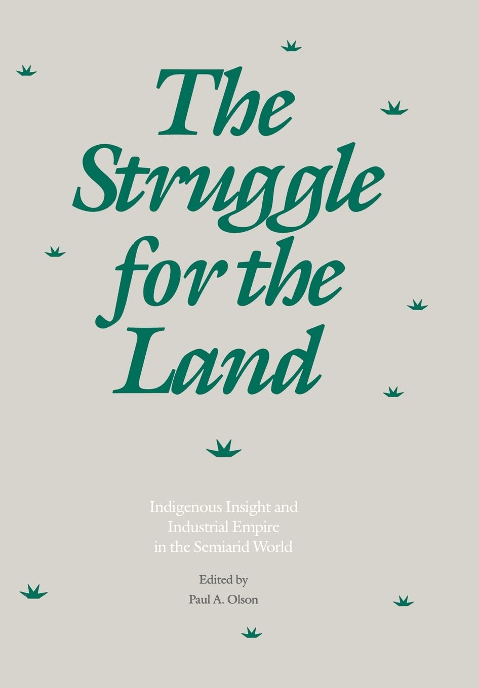 The Struggle for the Land: Indigenous Insight and Industrial Empire in the Semiarid World Business, Finance & Career
