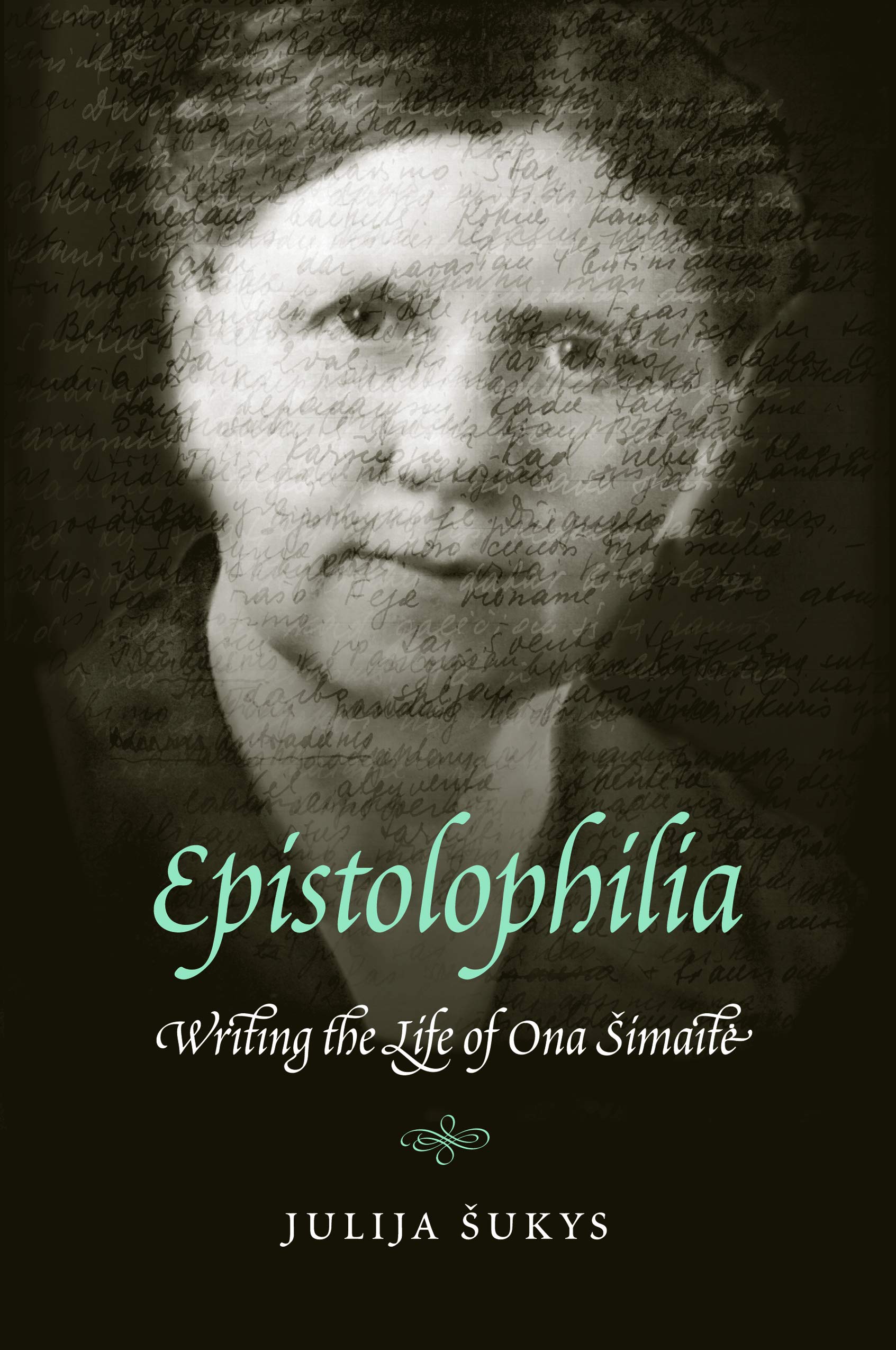 Epistolophilia: Writing the Life of Ona Simaite Books
