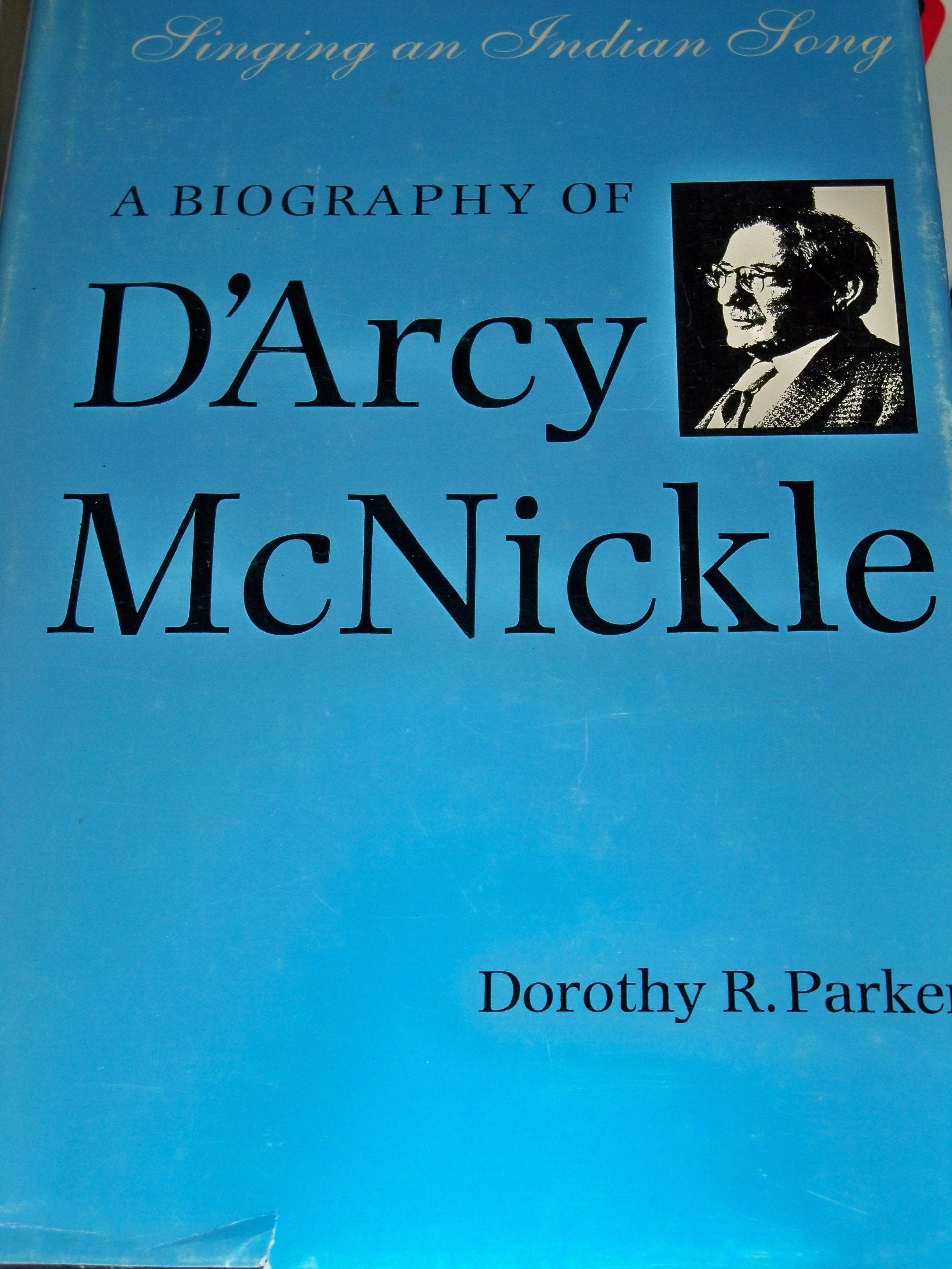 Singing an Indian Song: A Biography of D'Arcy McNickle (American Indian Lives) Contemporary literature
