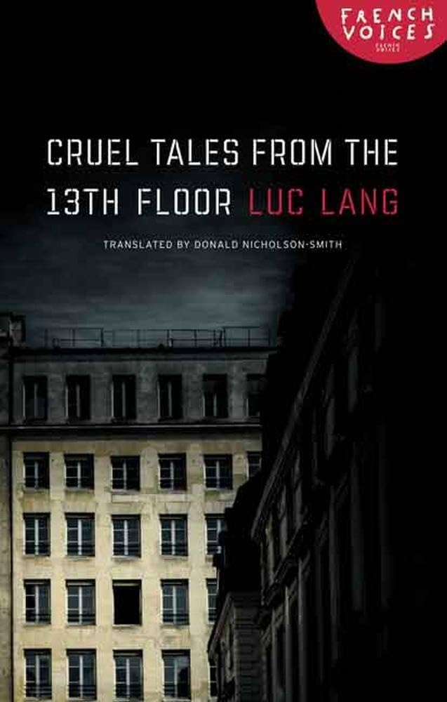 Cruel Tales from the Thirteenth Floor (French Voices) Essays & Short Stories