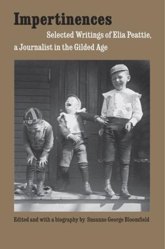 Impertinences: Selected Writings of Elia Peattie, a Journalist in the Gilded Age Books