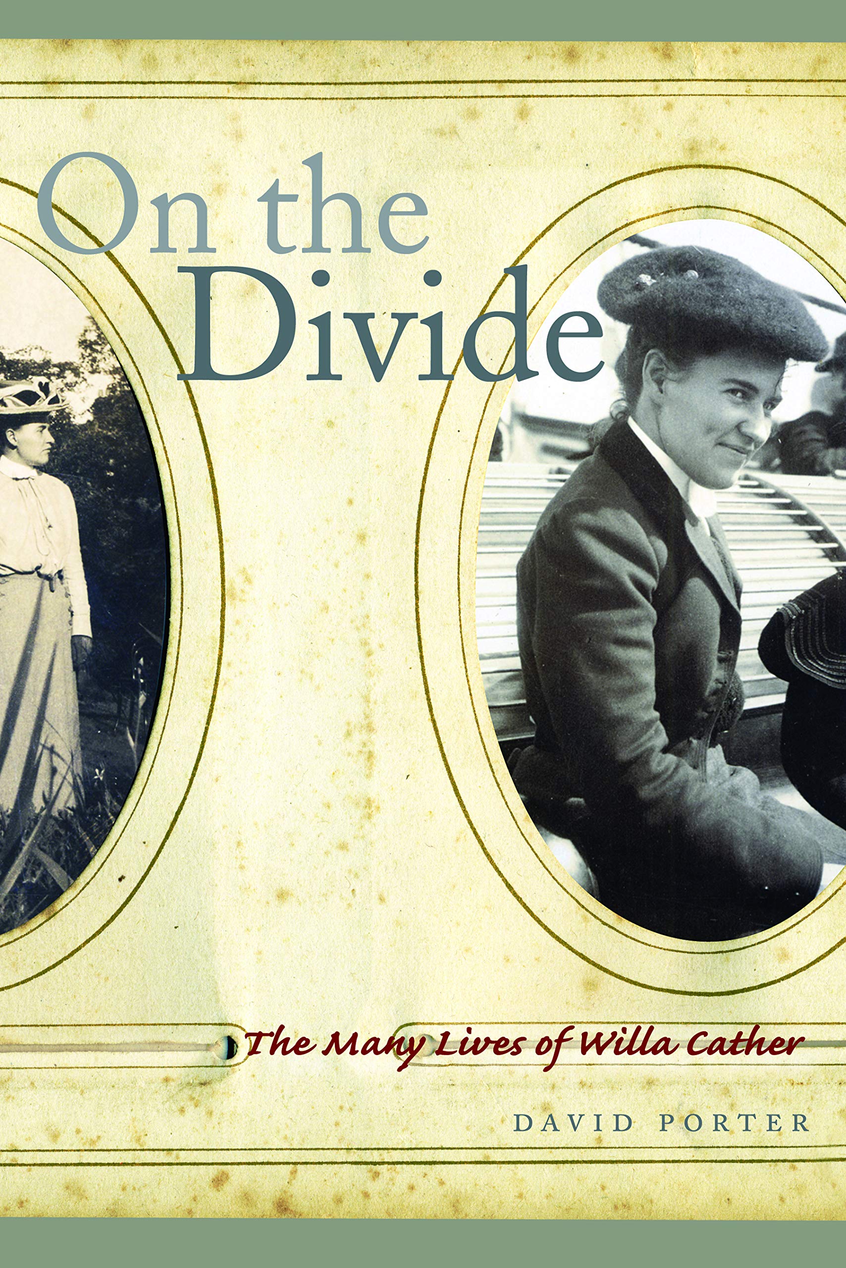 On the Divide: The Many Lives of Willa Cather Contemporary literature