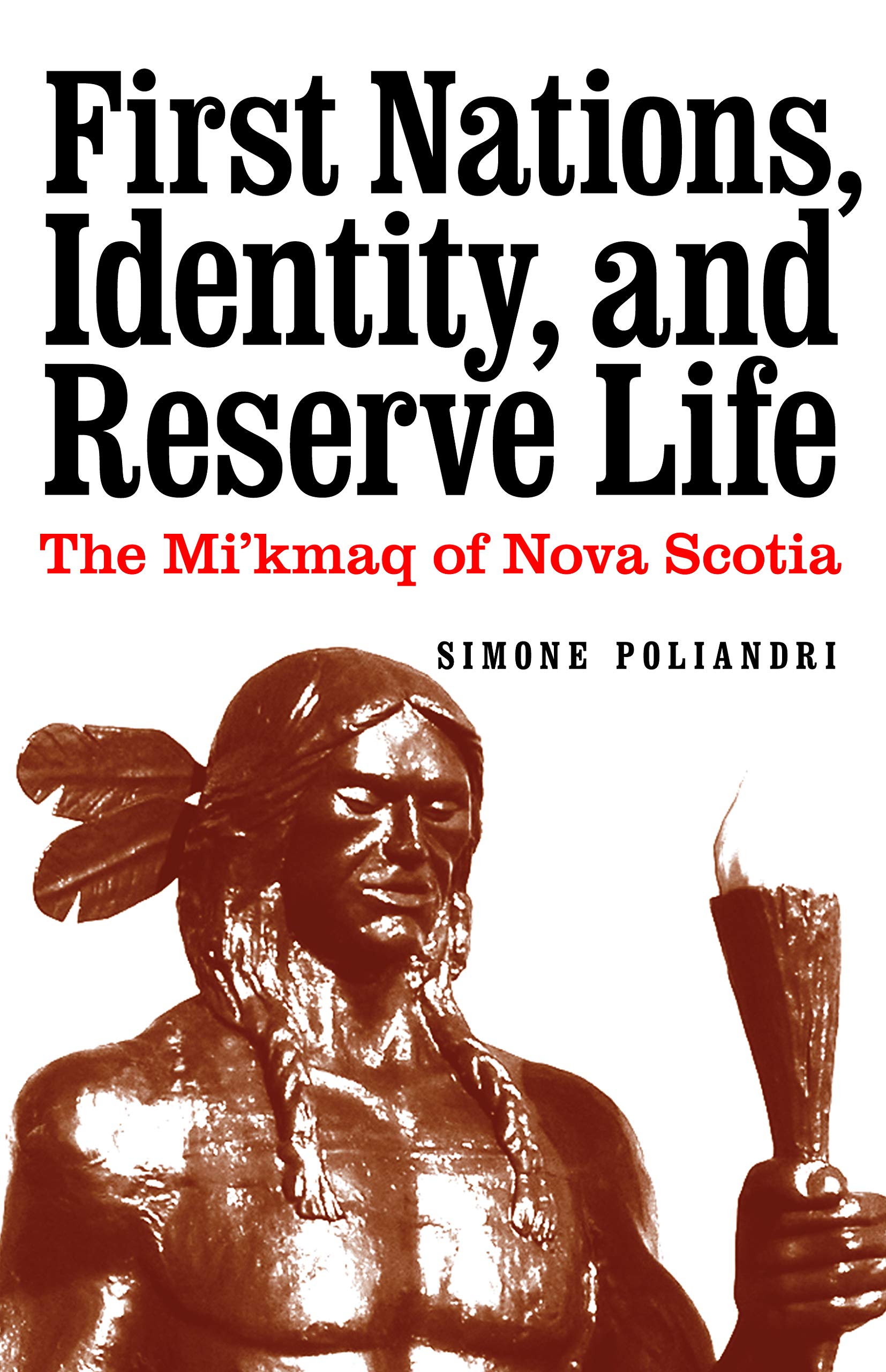 First Nations, Identity, and Reserve Life: The Mi'kmaq of Nova Scotia Books