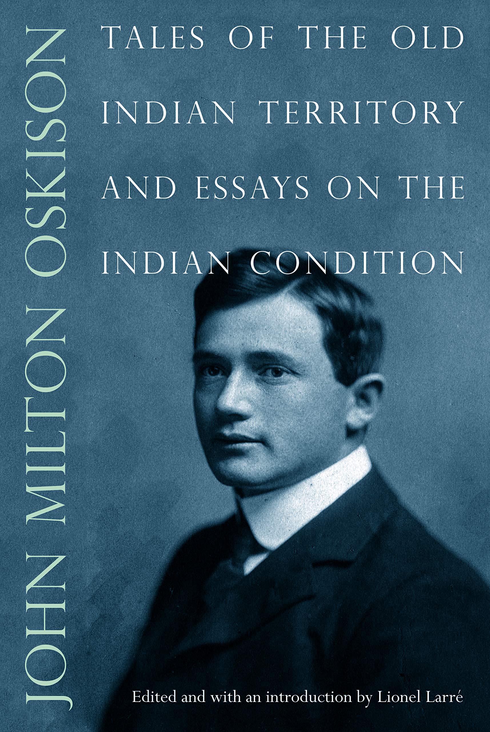 Tales of the Old Indian Territory and Essays on the Indian Condition (American Indian Lives) Books