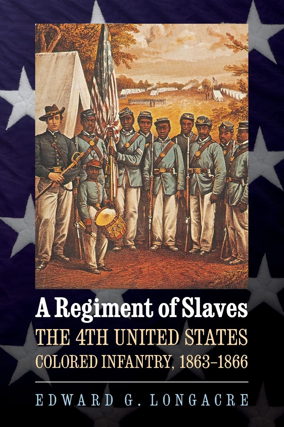 A Regiment of Slaves: The 4th United States Colored Infantry, 1863-1866 Books